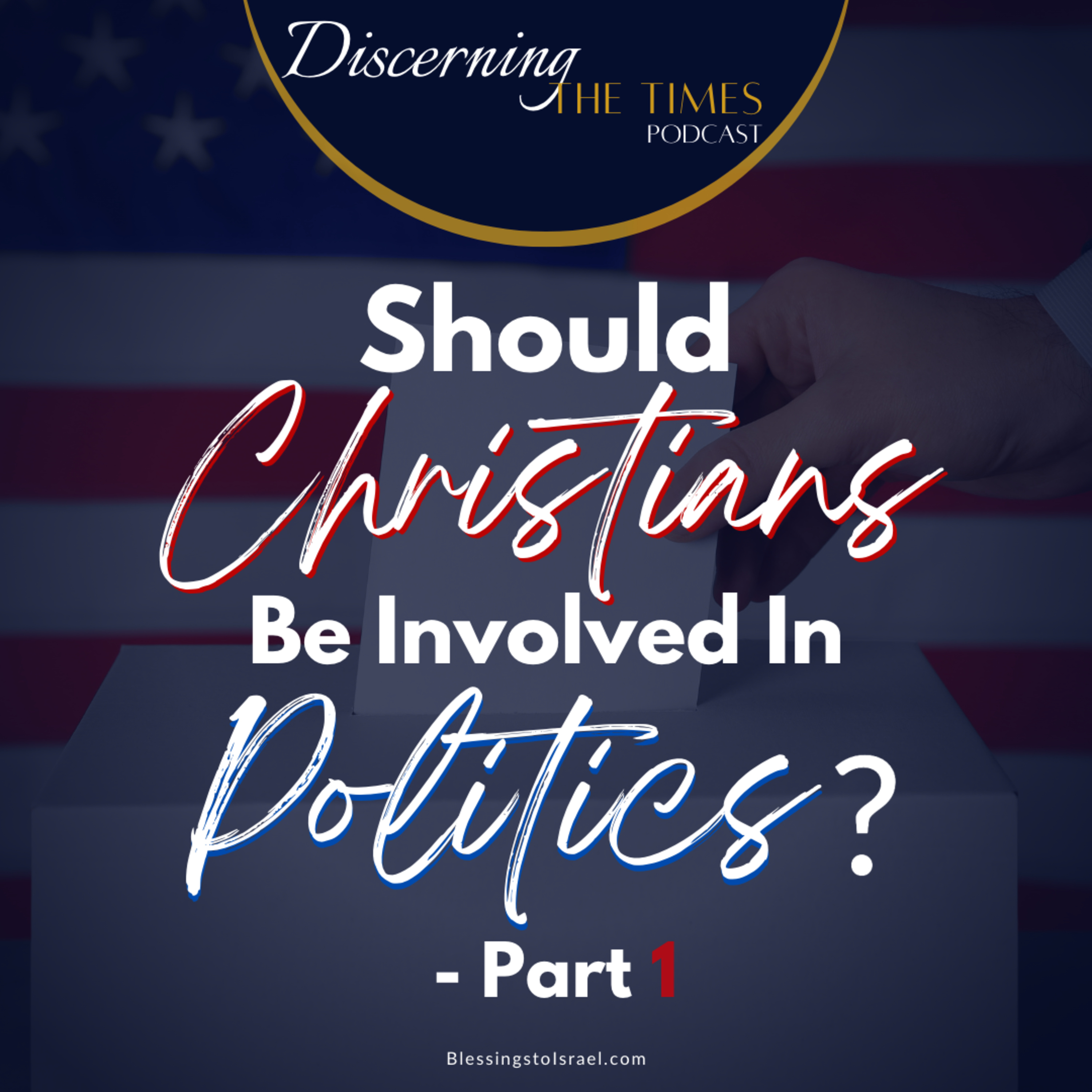 Should Christians Be Involved In Politics? - Part 1 episode artwork