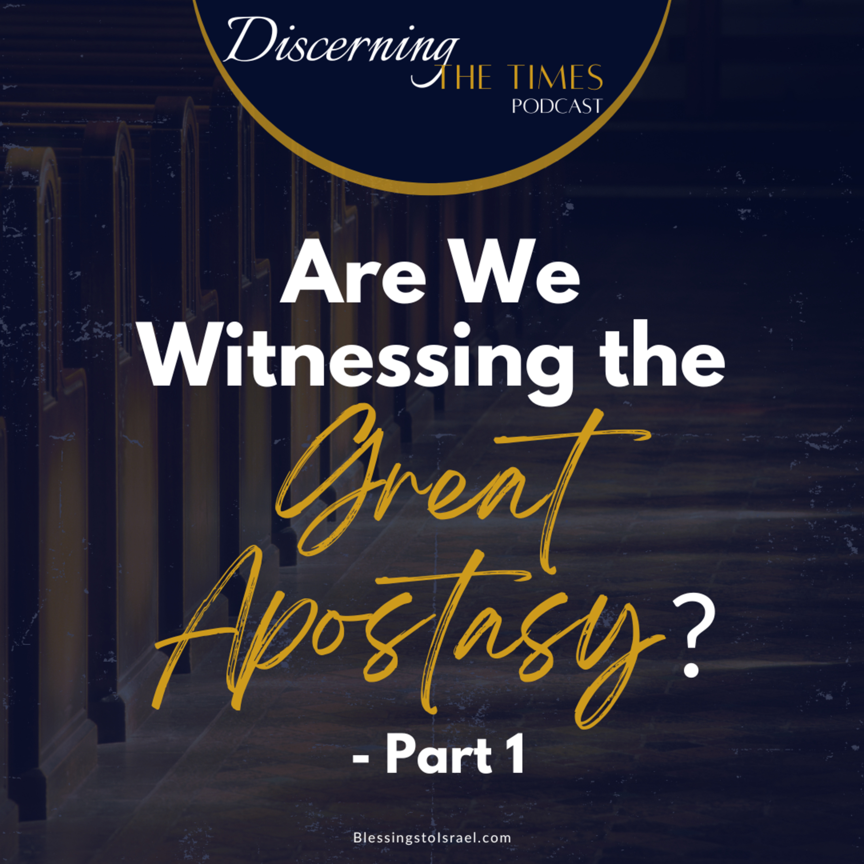 Are We Witnessing the Great Apostasy? - Part 1 episode artwork