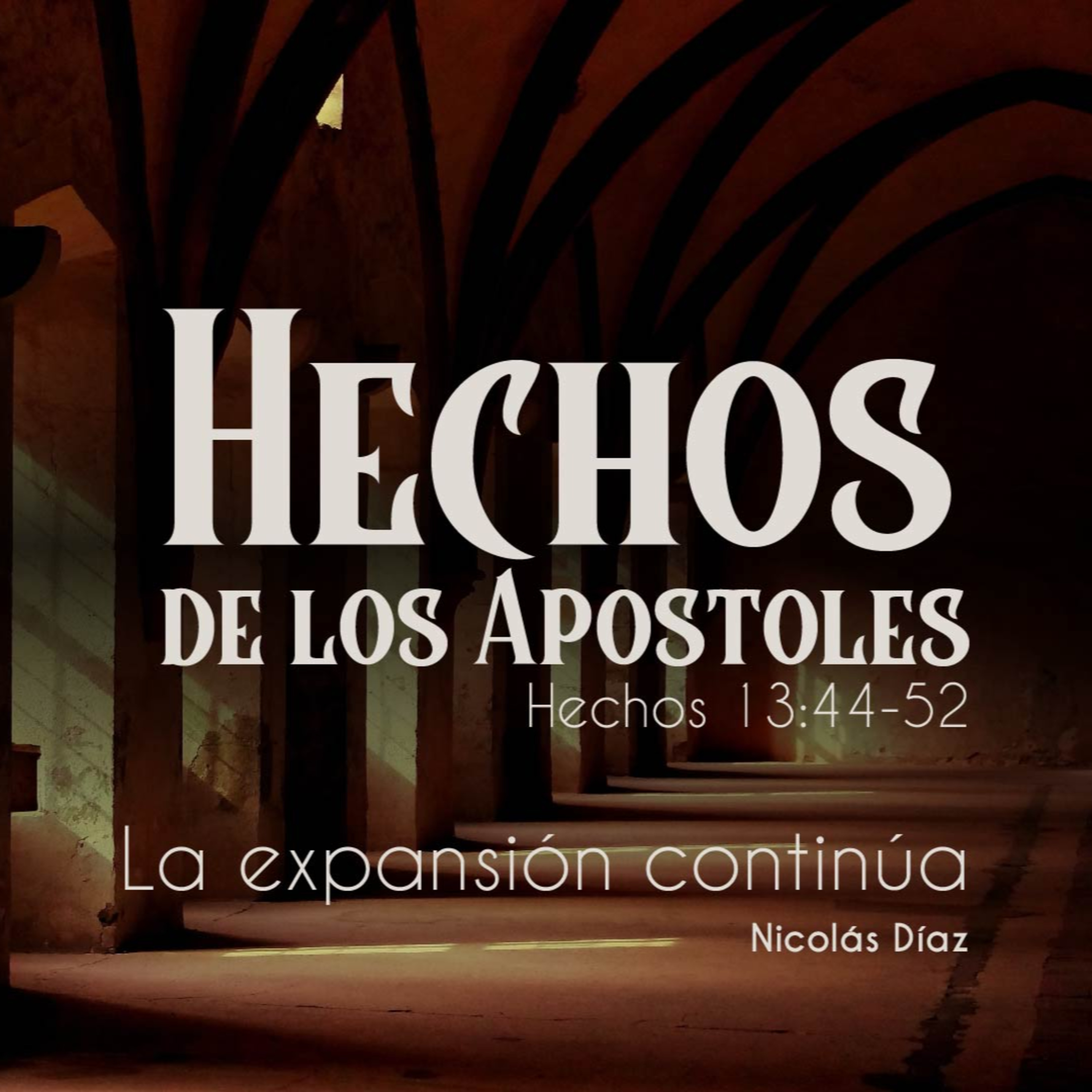 La expansión continúa - Hechos 13:44-52 - Nicolás Díaz