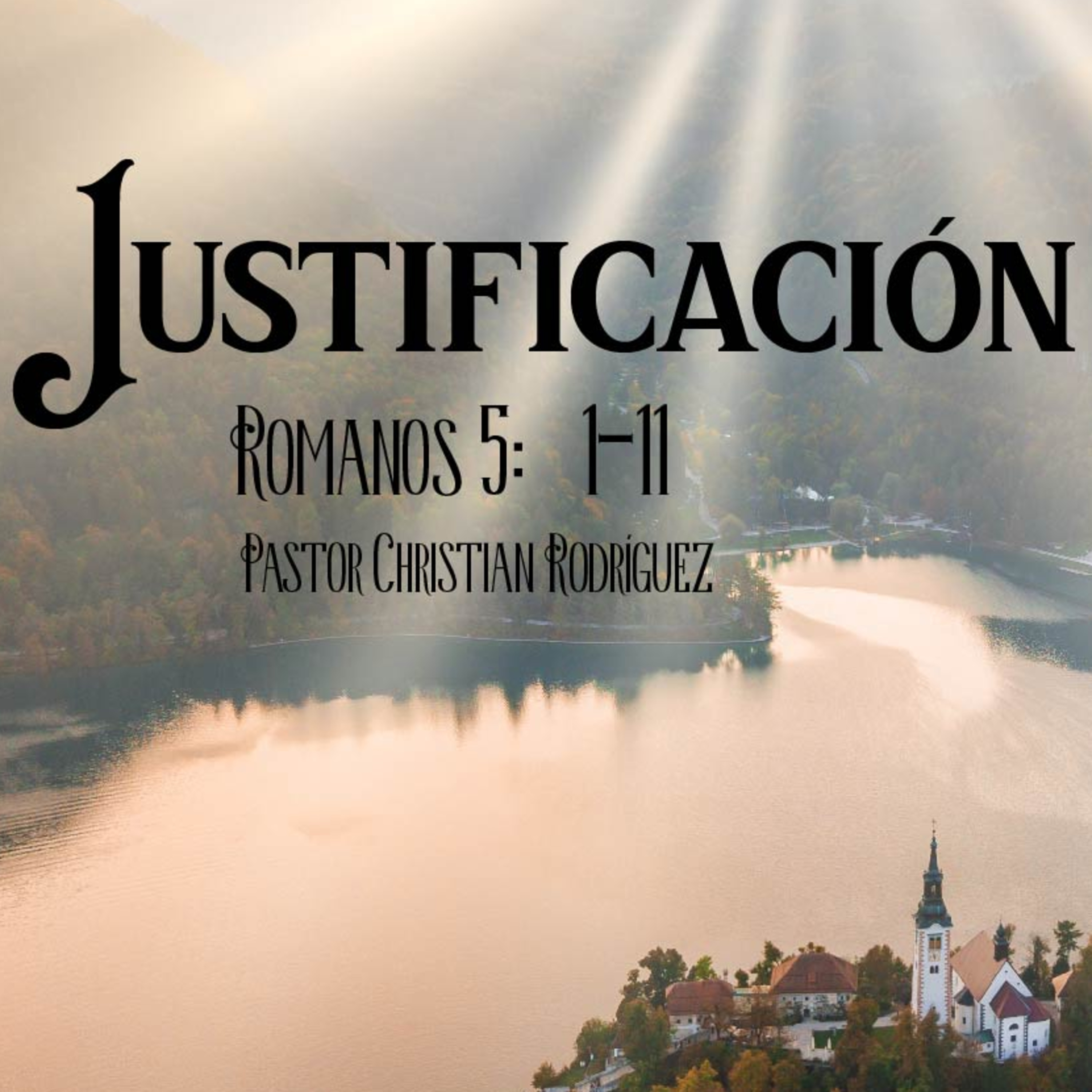 Justificación única - Romanos 5:1-11 - Ps. Christian Rodríguez