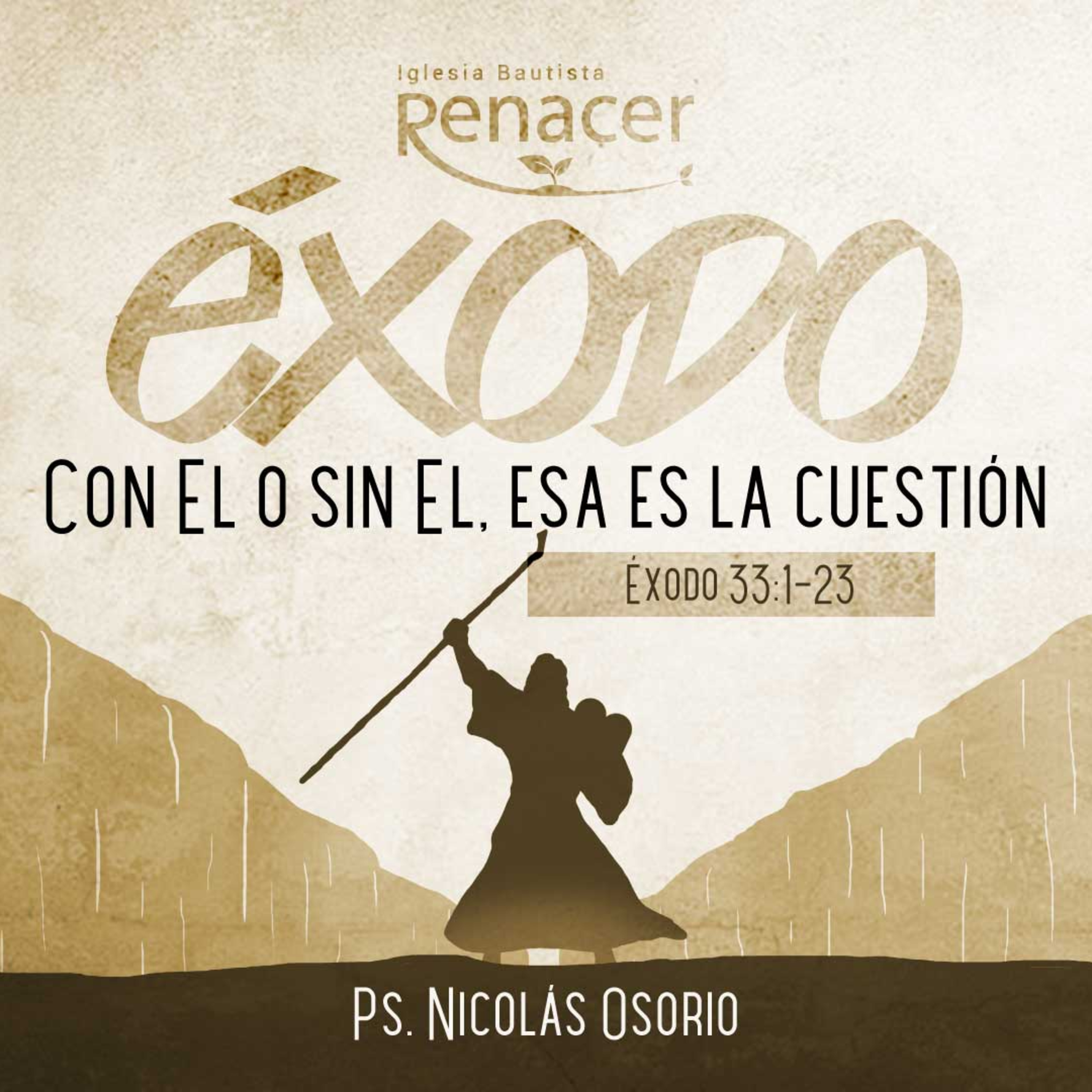 Con Él o sin Él, esa es la cuestión | Éxodo 33:1-23 | Ps. Nicolás Osorio