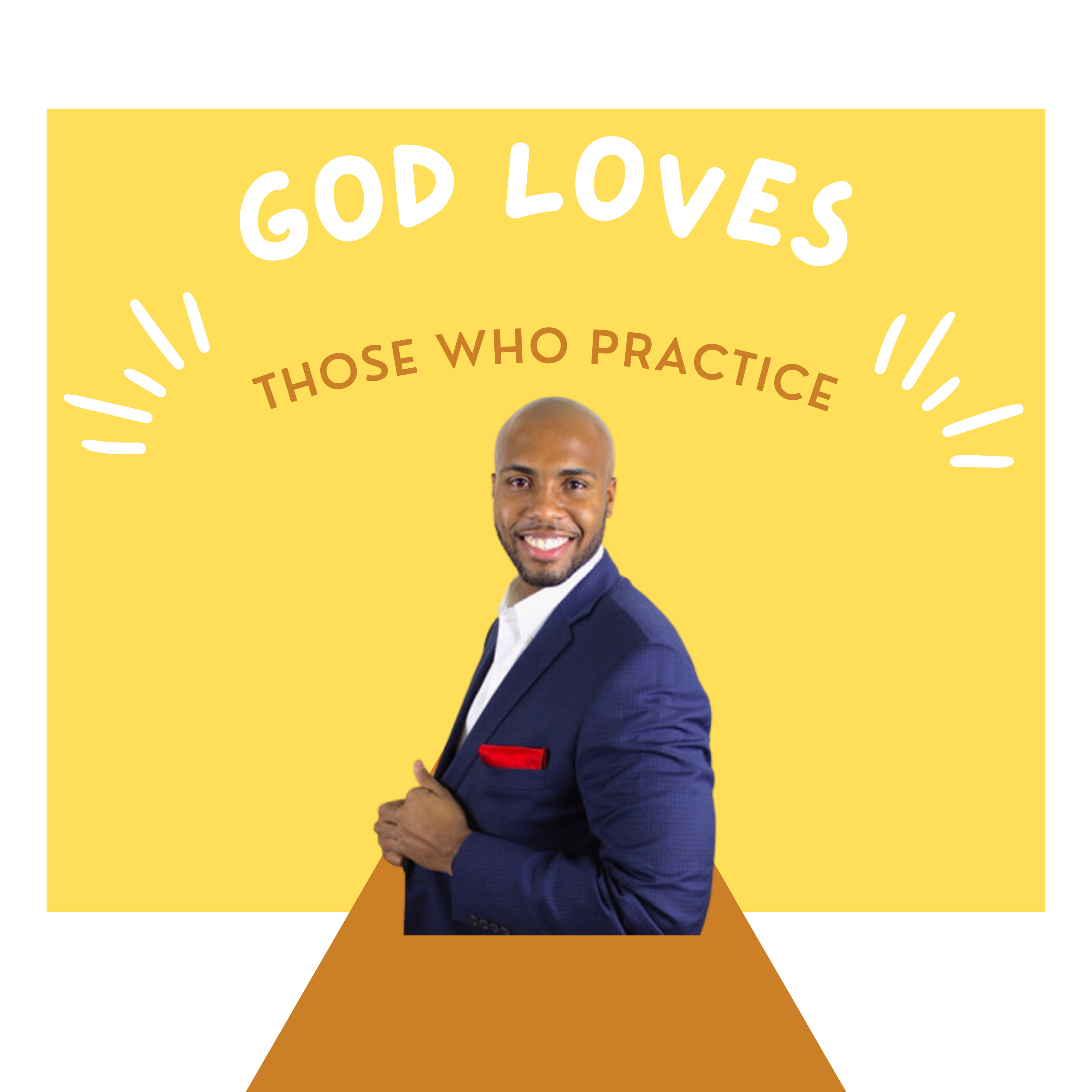 God Loves Those Who Practice