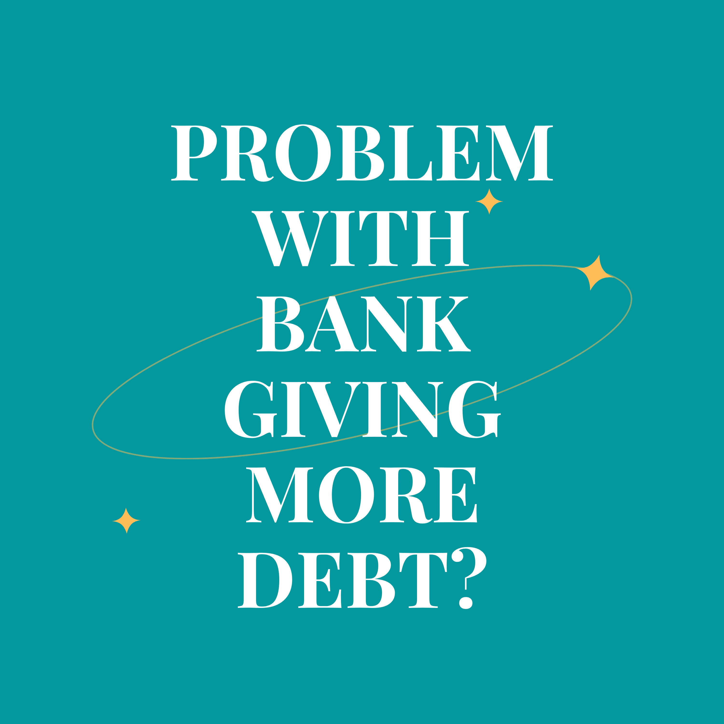 Problem With Bank Giving More Debt?