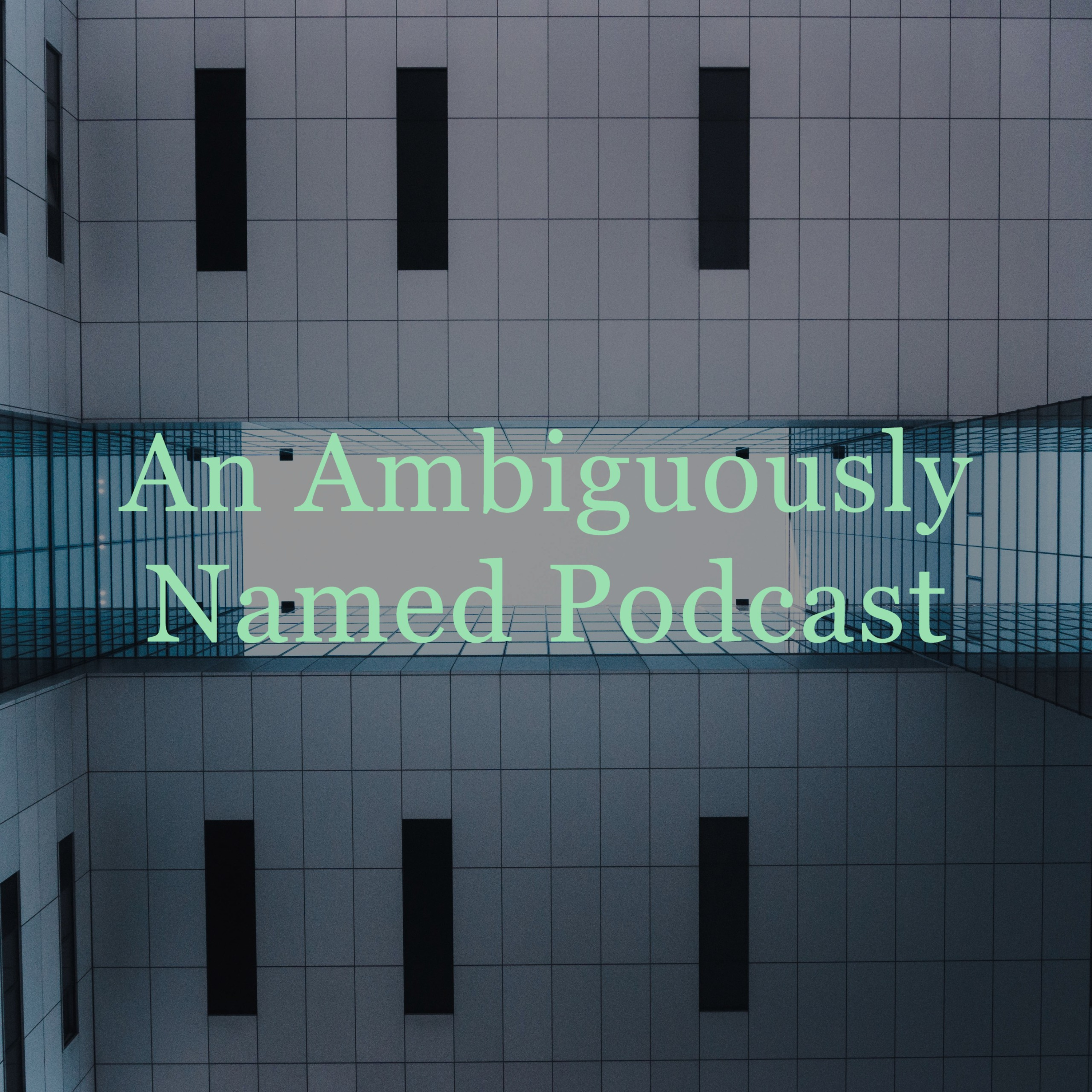An Ambiguously Named Podcast