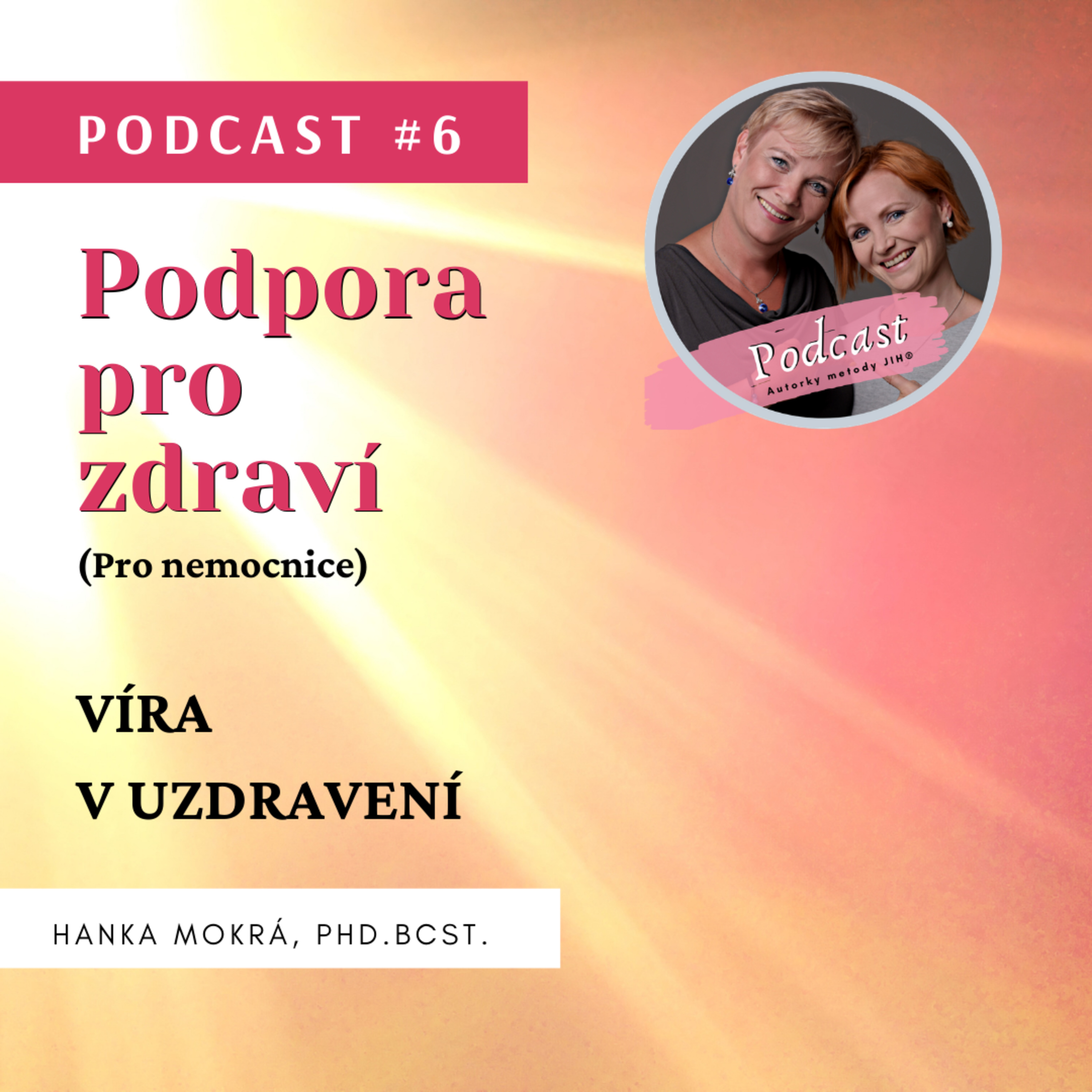 Podcast #6 - Víra v uzdravení.