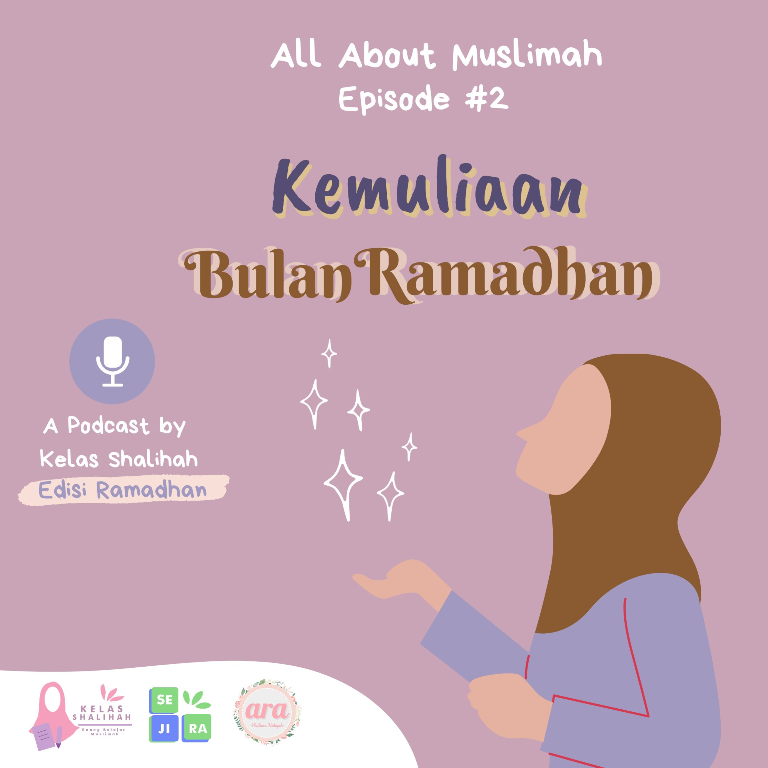#2 Kemuliaan Bulan Ramadhan (Podcast Spesial Ramadhan) bersama Teh Ragita 