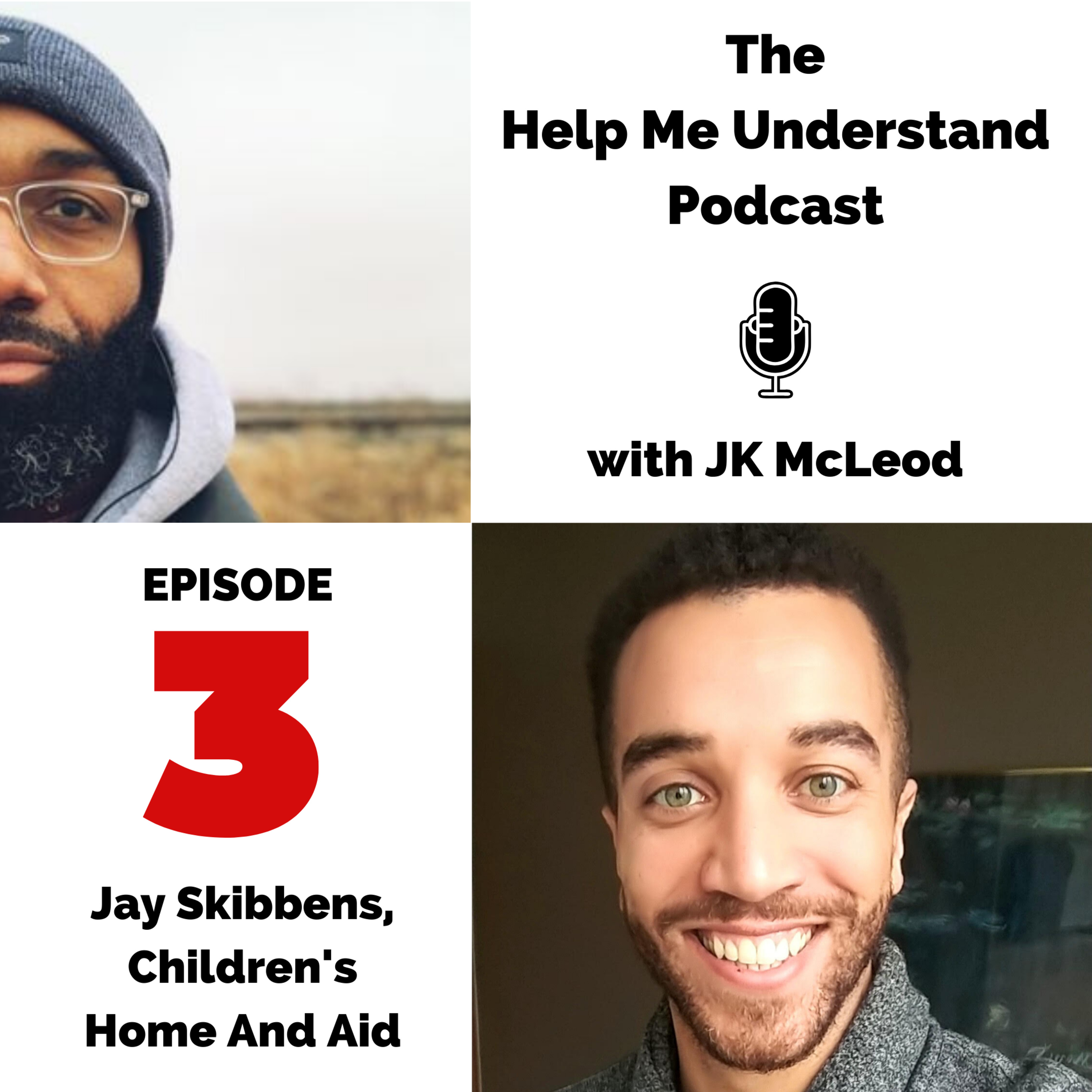 Help Me Understand - Episode 3, "Dads Uplifting Dads" with Jay Skibbens from Childrens Home And Aid episode artwork