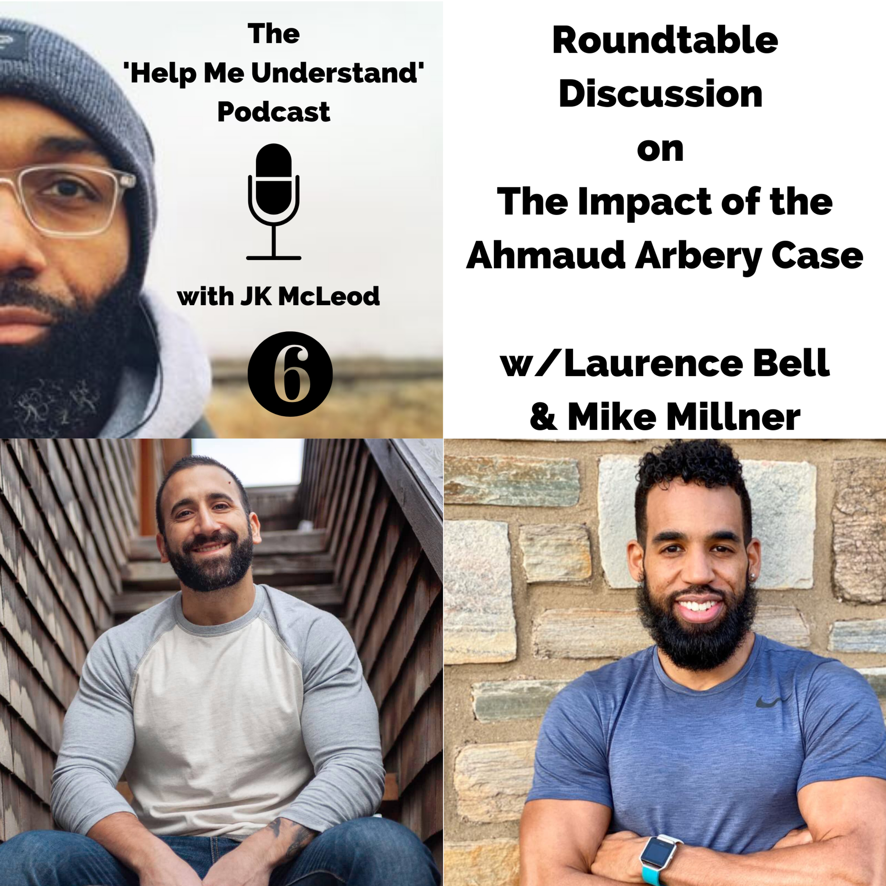 Help Me Understand - Episode 6, "Roundtable Discussion on the Impact of the Ahmaud Arbery Case" w/Laurence Bell & Mike Millner episode artwork