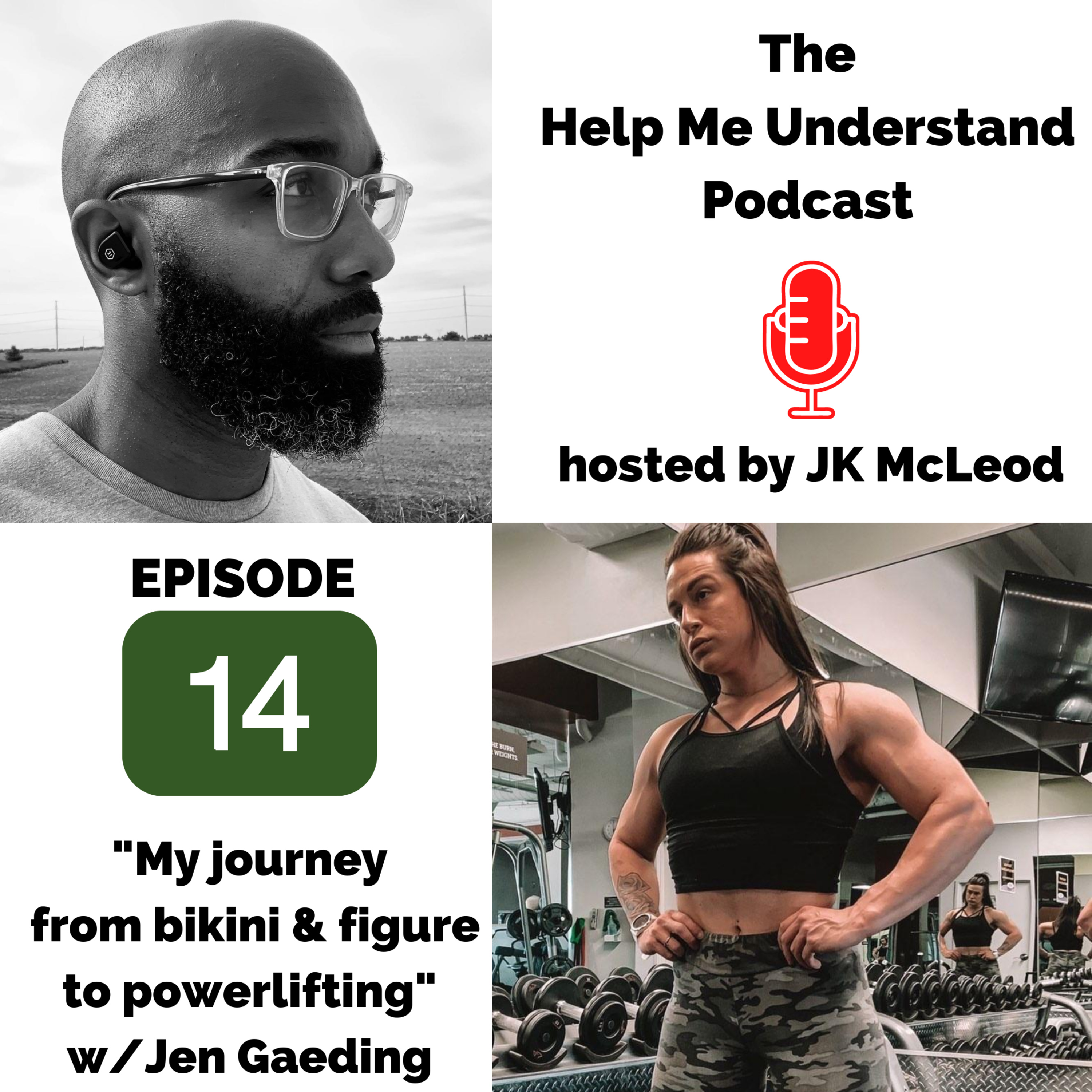 Help Me Understand - Episode 14, "My Journey From Bikini & Figure to Powerlifting" w/Jen Gaeding episode artwork