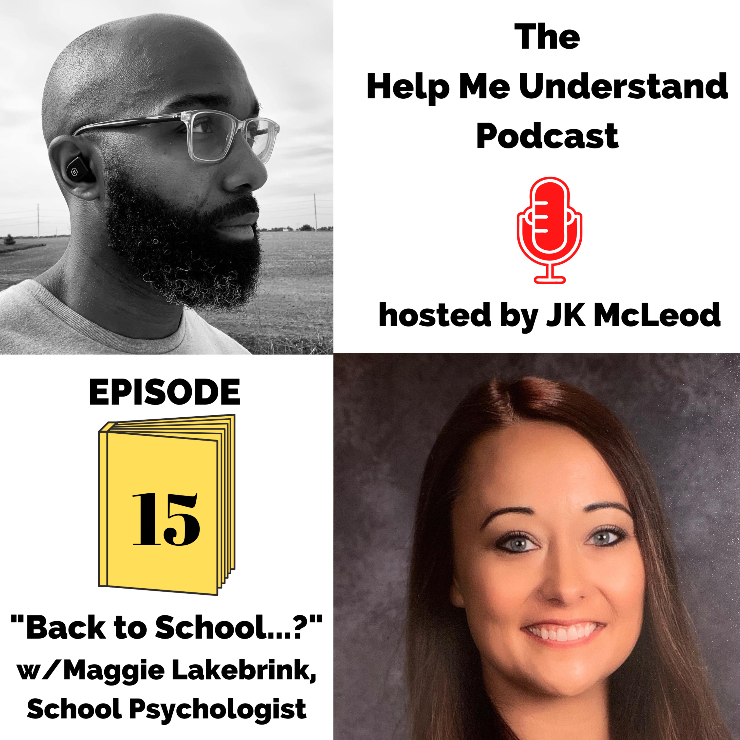 Help Me Understand - Episode 15, "Back To School...?" - w/Maggie Lakebrink, School Psychologist