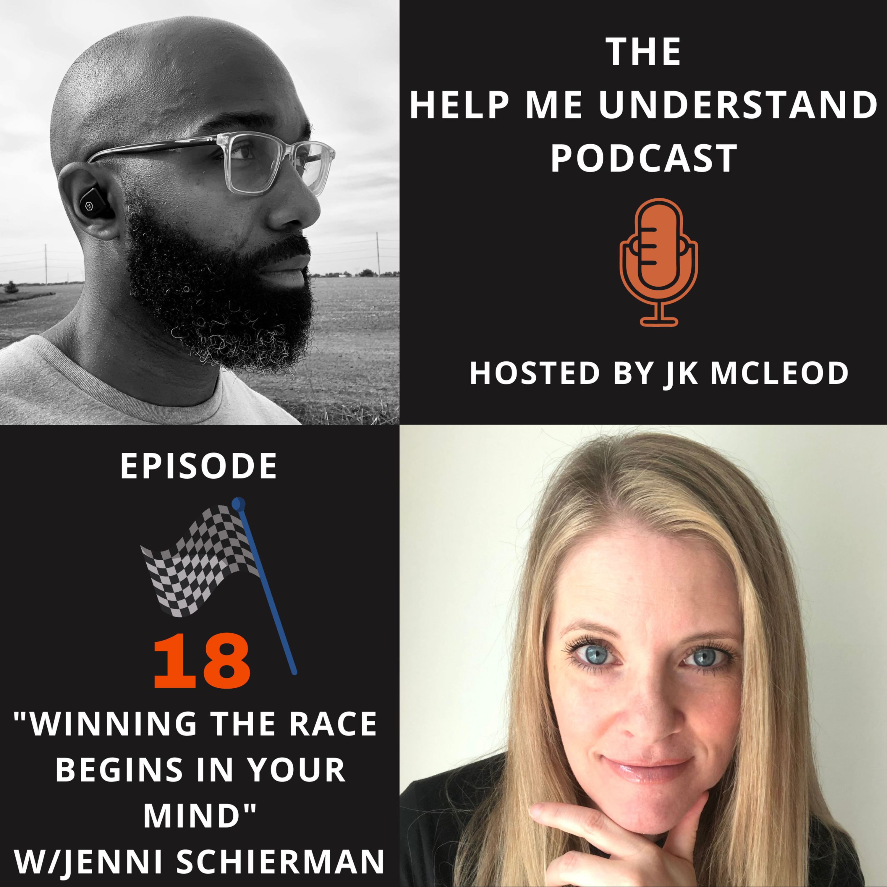 Help Me Understand - Episode 18, "Winning The Race Begins In Your Mind" - w/Jenni Schierman episode artwork