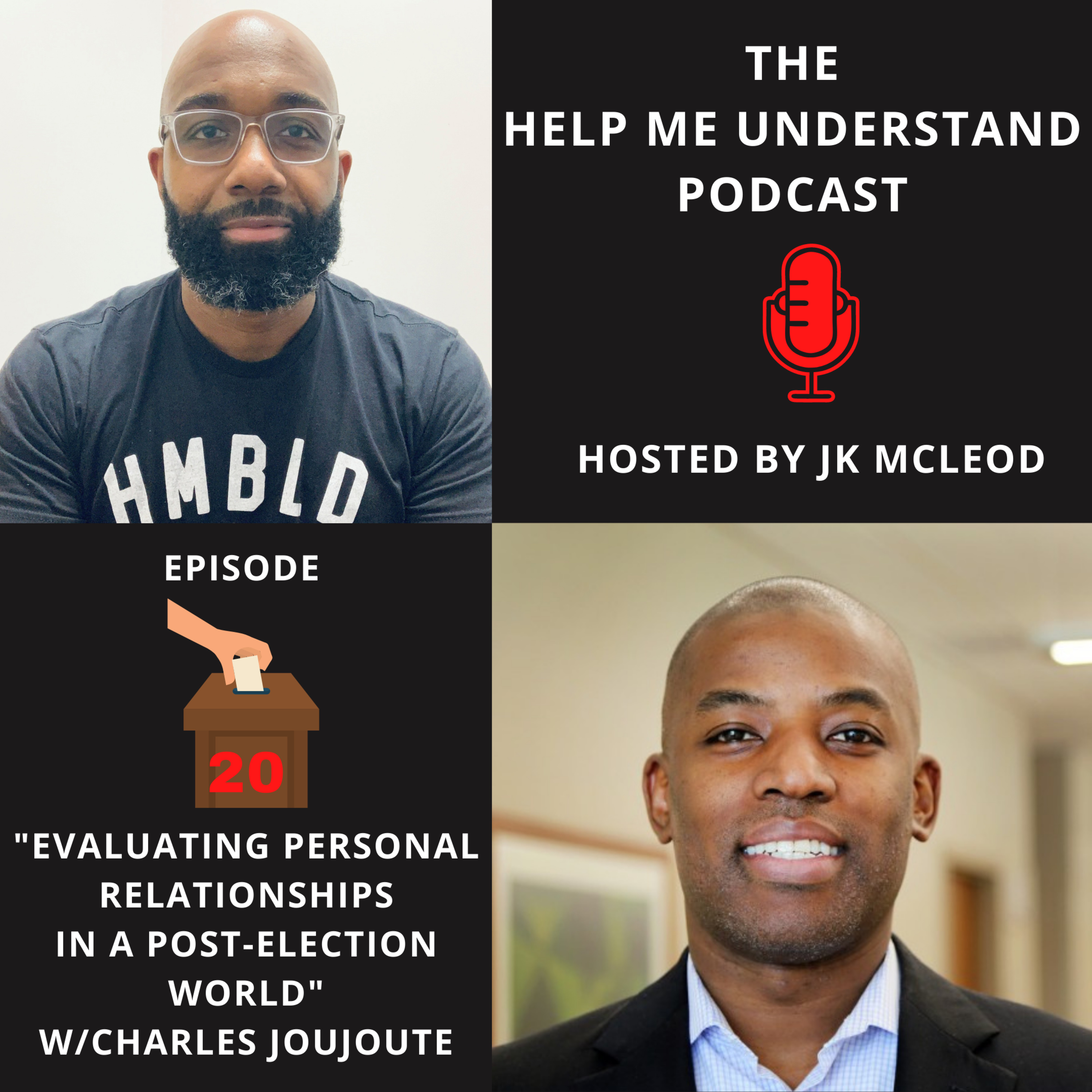 Help Me Understand - Episode 20, "Evaluating Personal Relationships In A Post-Election World" w/Charles Joujoute episode artwork