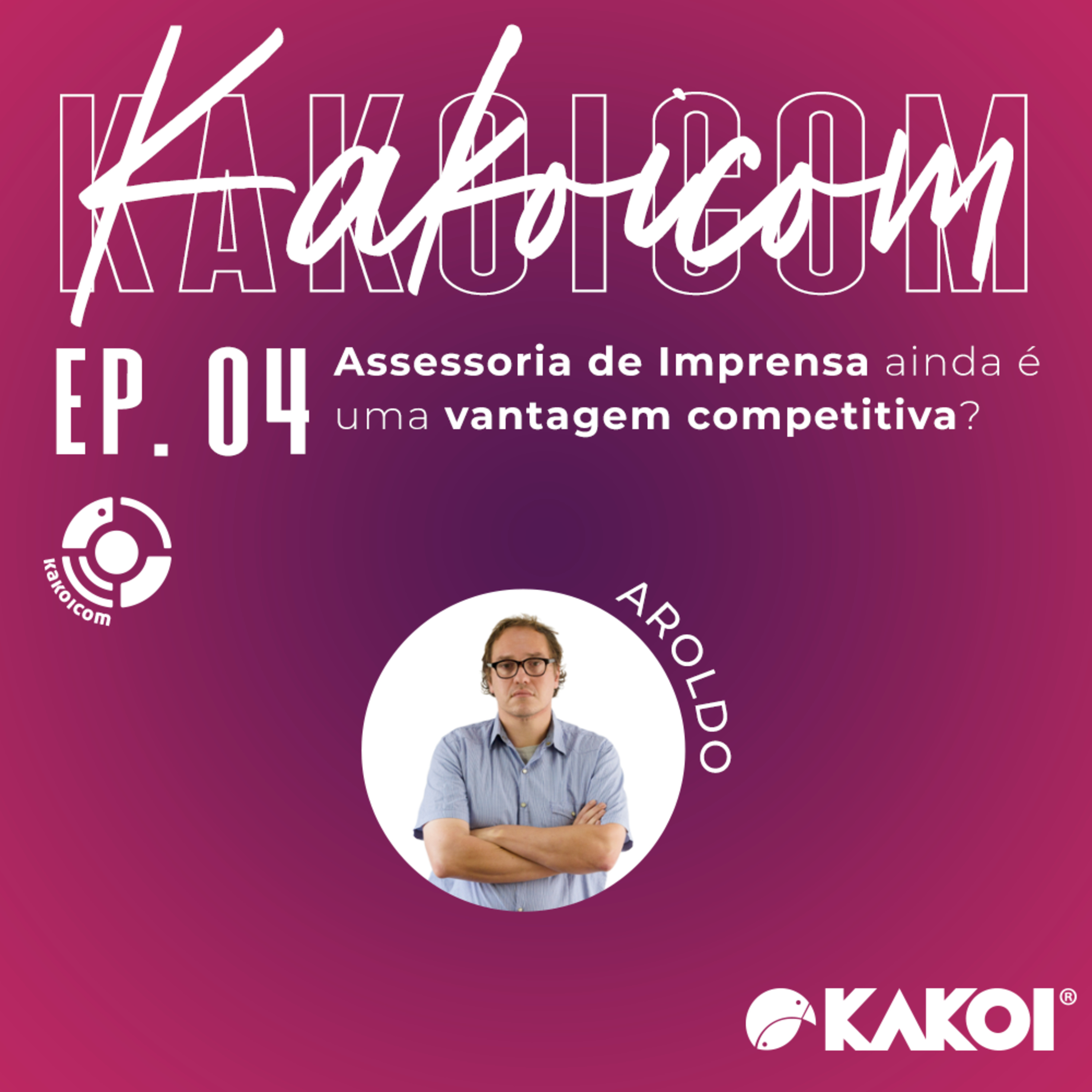 KAKOICast - Agências, Marketing e Conteúdo