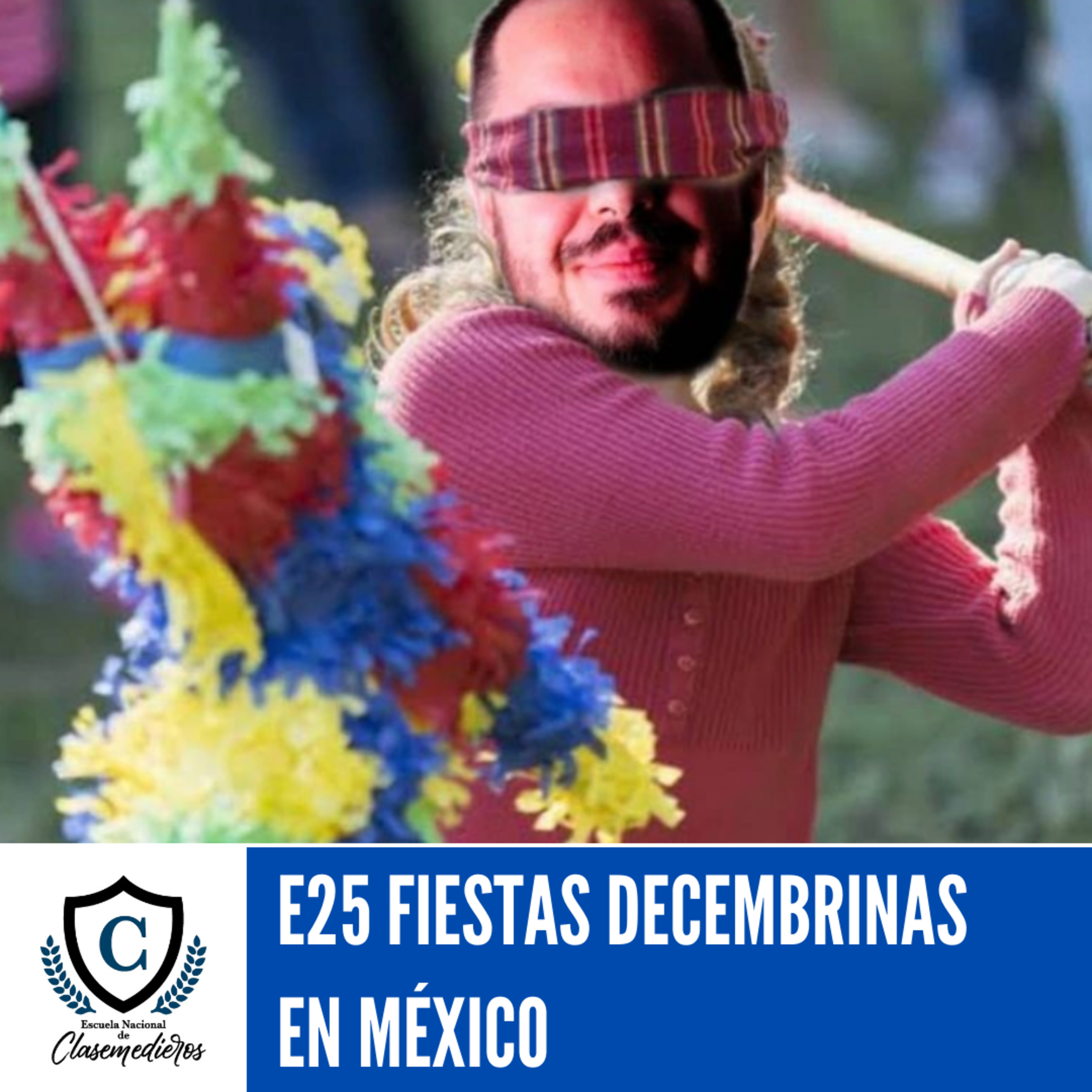 Martes Clasemediero 25: Fiestas Decembrinas en México episode artwork