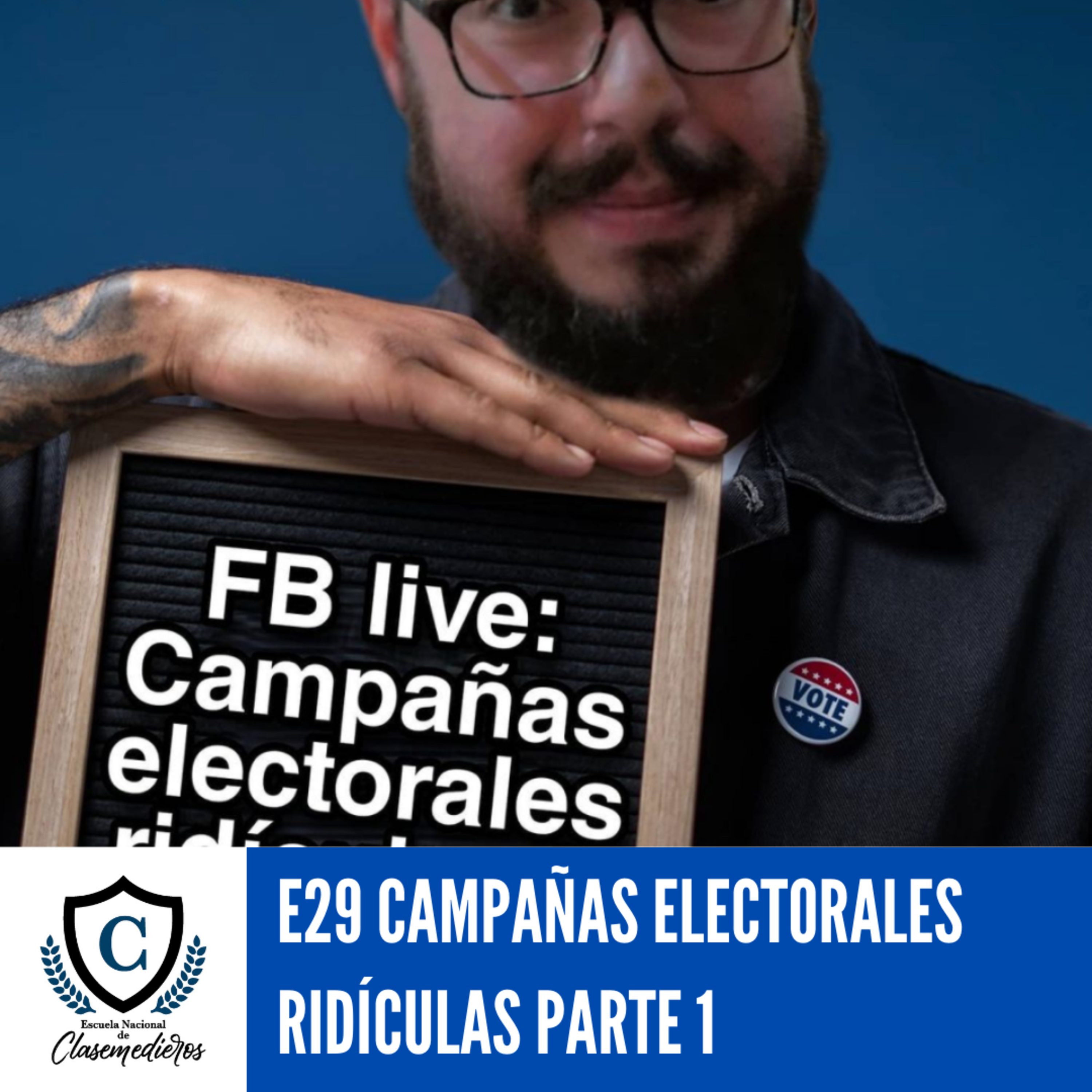 Martes Clasemediero 29: Campañas Electorales Ridículas parte 1 episode artwork