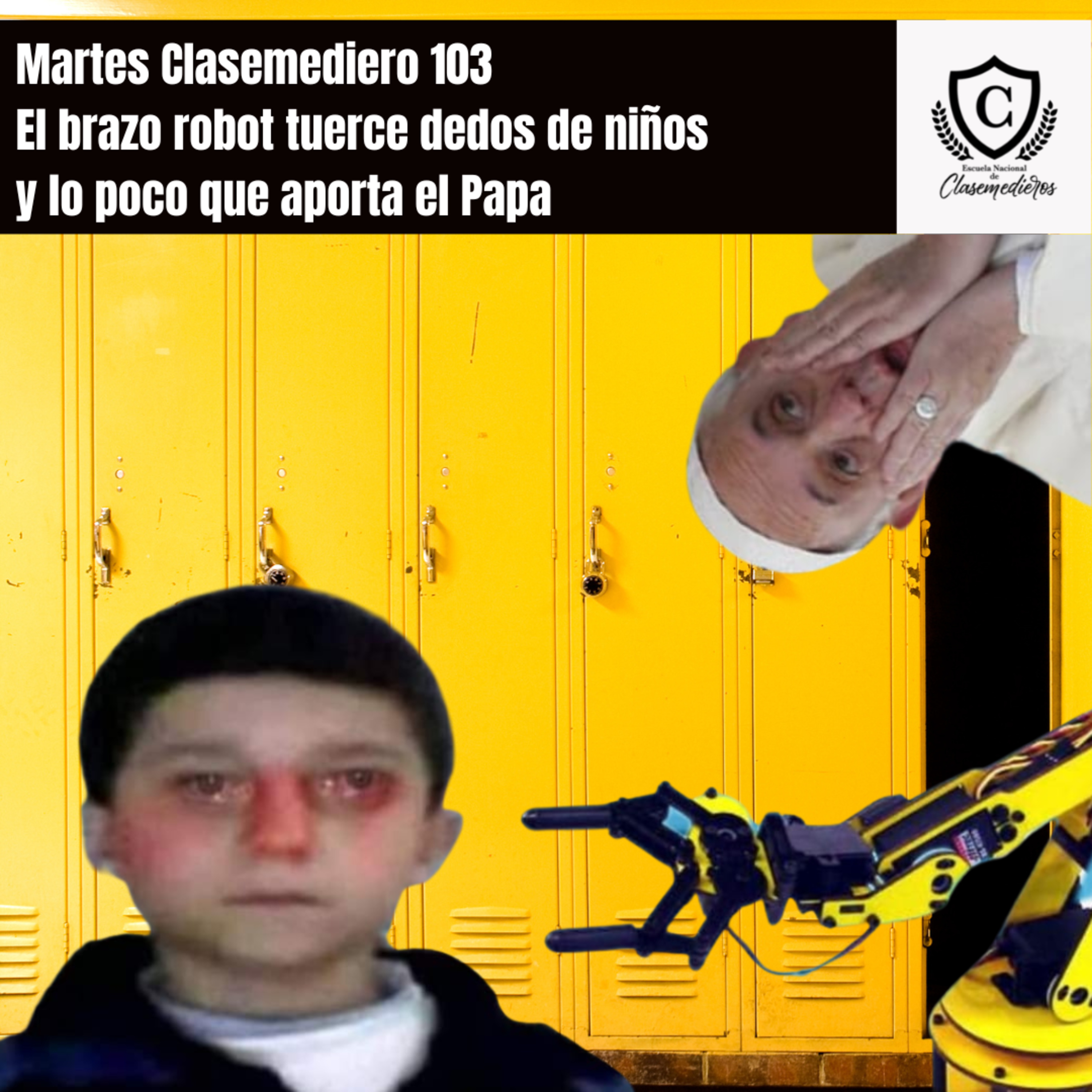 Martes Clasemediero 103: El Brazo que le rompió un dedo a un niño, y las aportaciones inútiles del Papa episode artwork