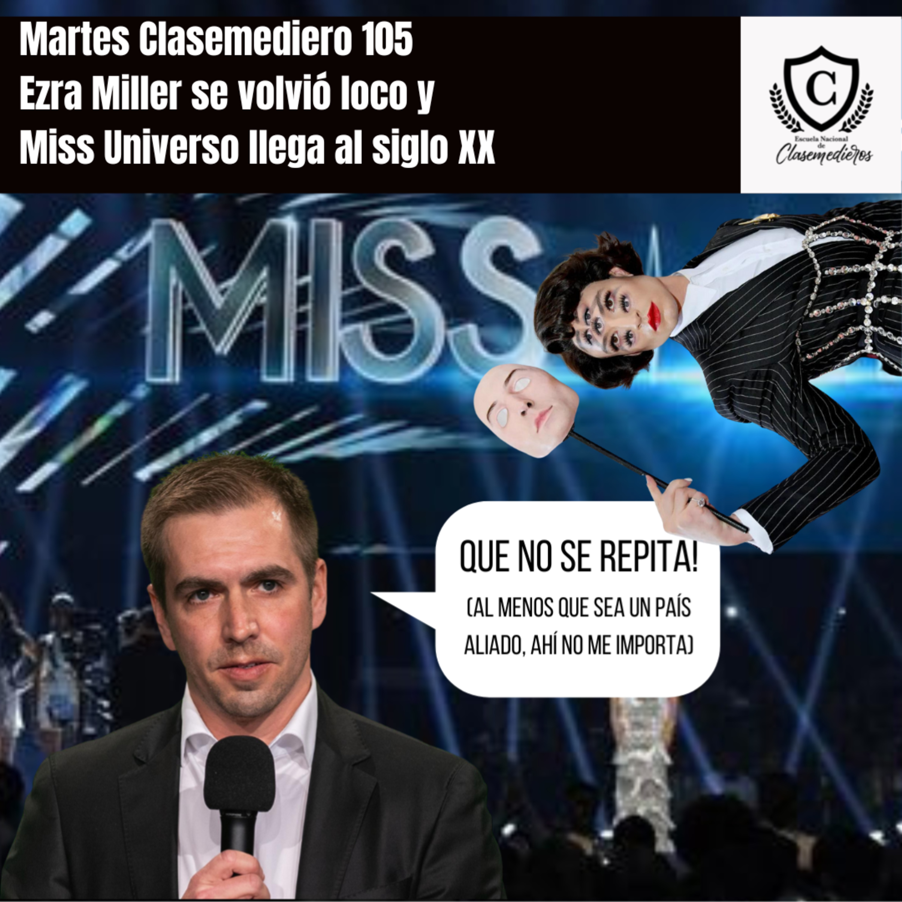 Martes Clasemediero 105: Ezra Miller se volvió loco y Miss Universo llega al Siglo XX episode artwork