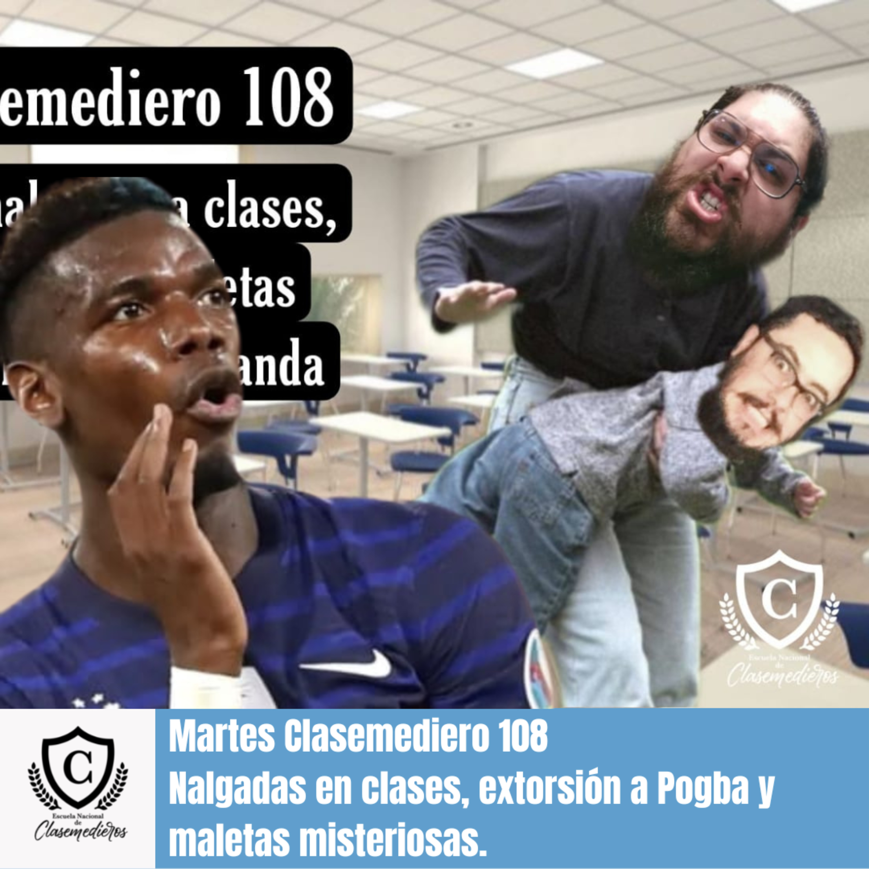 Martes Clasemediero 108: Regresan las Nalgadas a clase, la extorsión a Pogba y unas maletas sospechosas. episode artwork