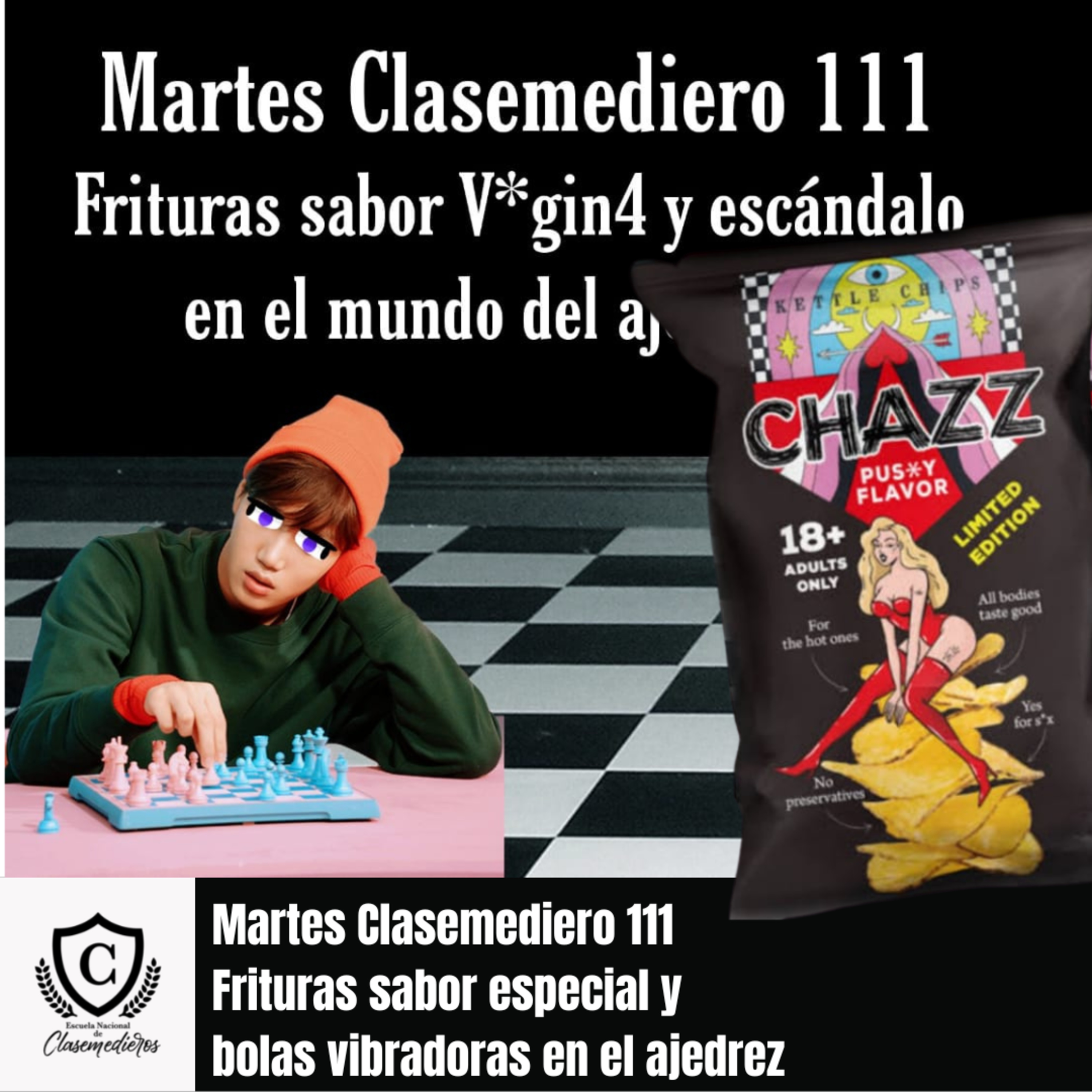  Martes Clasemediero 111: Frituras sabor V*gin4 y escándalo en el mundo del ajedrezzz episode artwork