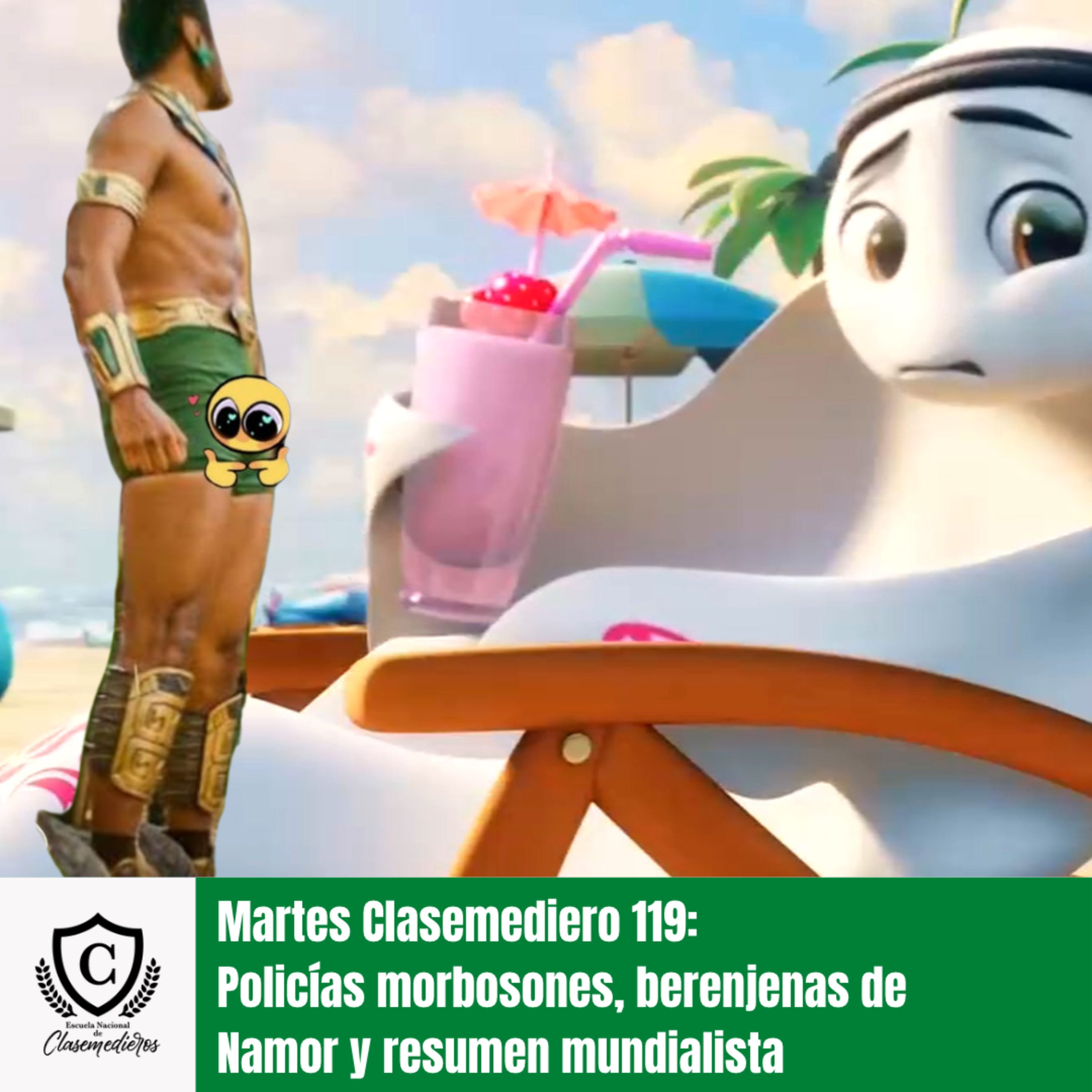 Martes Clasemediero 119: Policías morbosos en Hong Kong, editan la berenjena de Namor y el mundial episode artwork