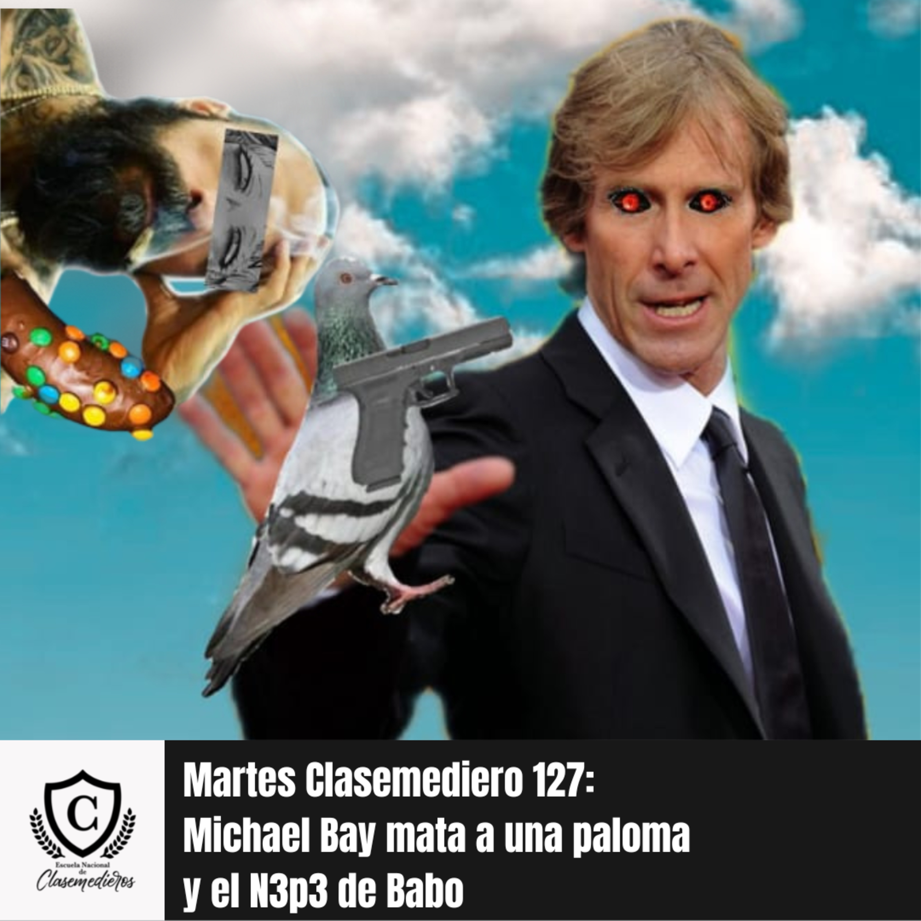 Martes Clasemediero 127: Michael Bay mata a una paloma y el N3p3 de Babo episode artwork
