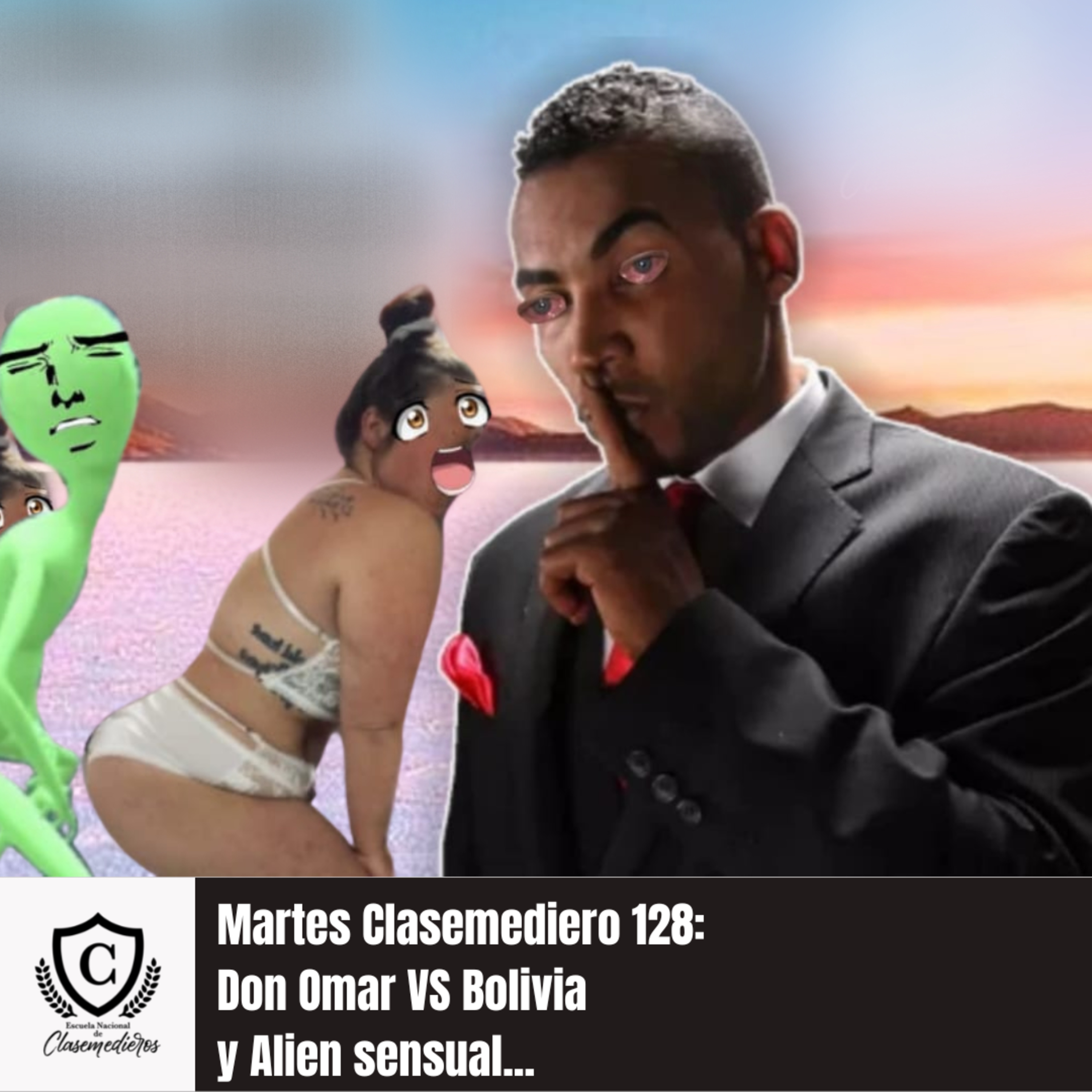 Martes Clasemediero 128: Don Omar contra Bolivia y los Aliens sensuales. episode artwork