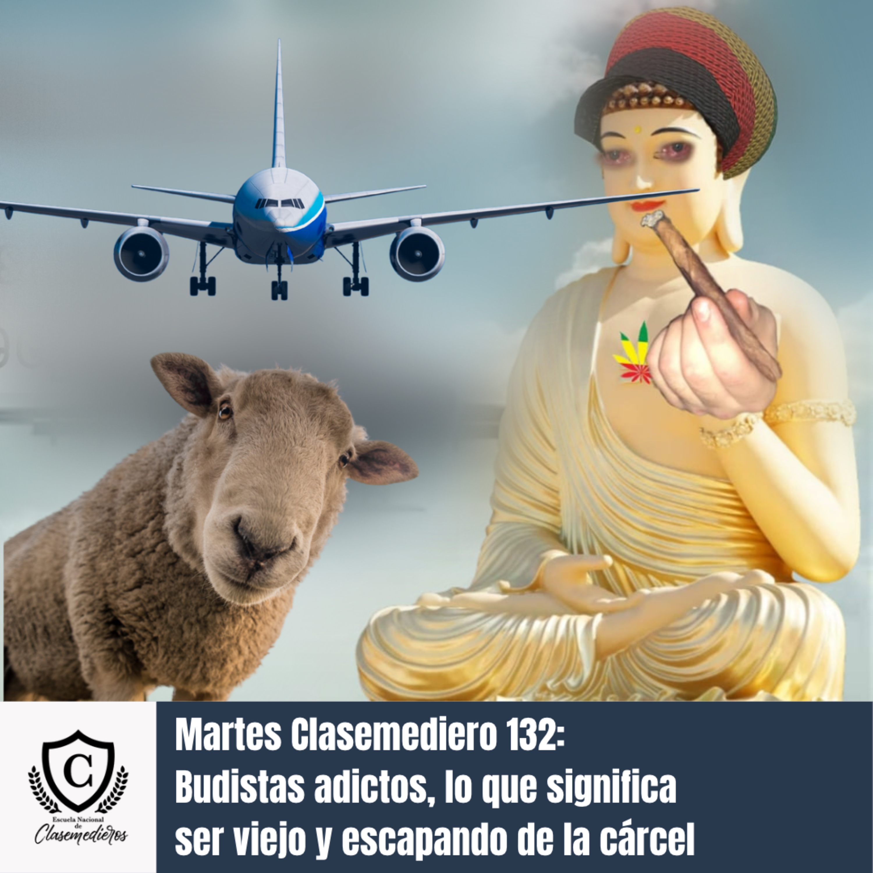 Martes Clasemediero 132: Martes Clasemediero 132: Budistas adictos, lo que significa ser viejo y escapando de la cárcel episode artwork