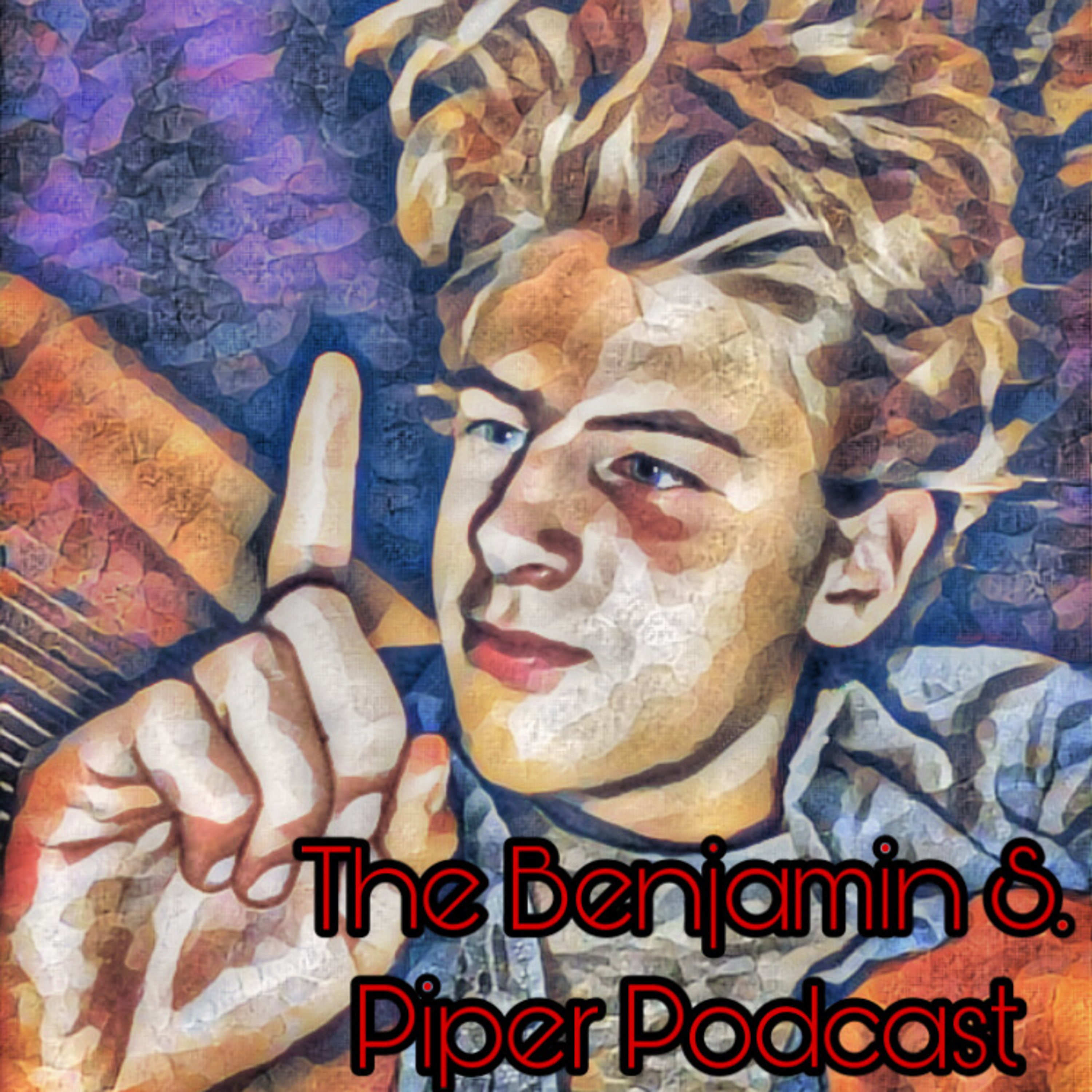 The Benjamin S. Piper Podcast