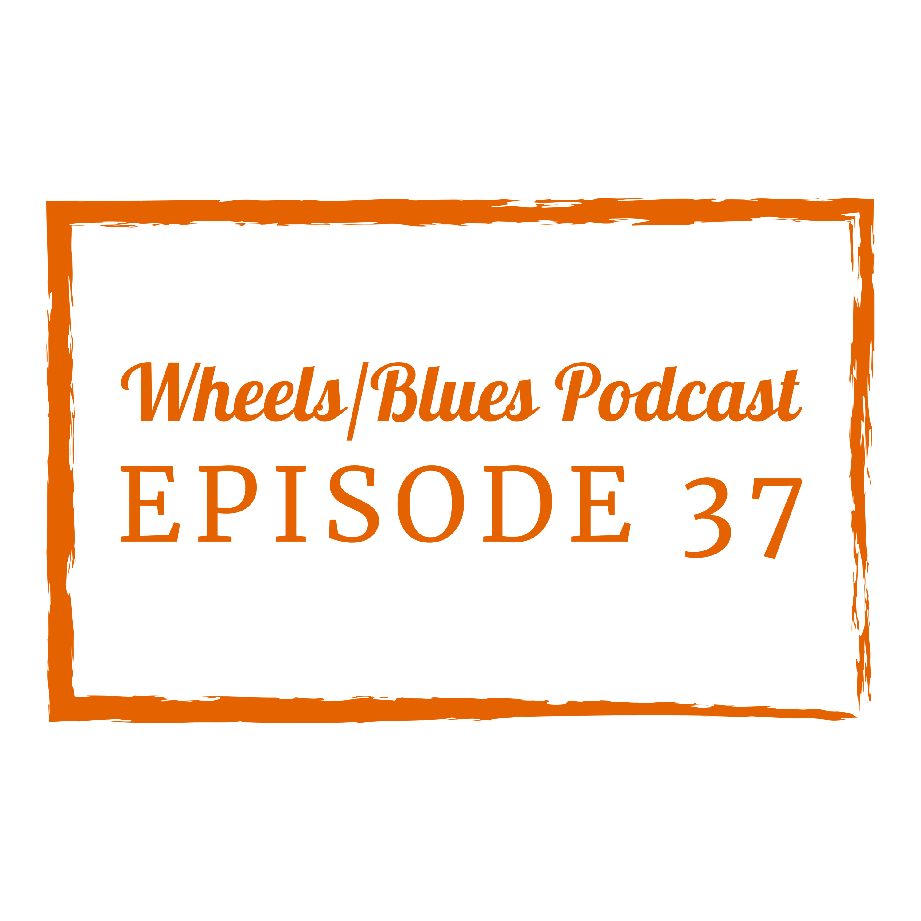 Wheels/Blues Podcast Episode 37 episode artwork
