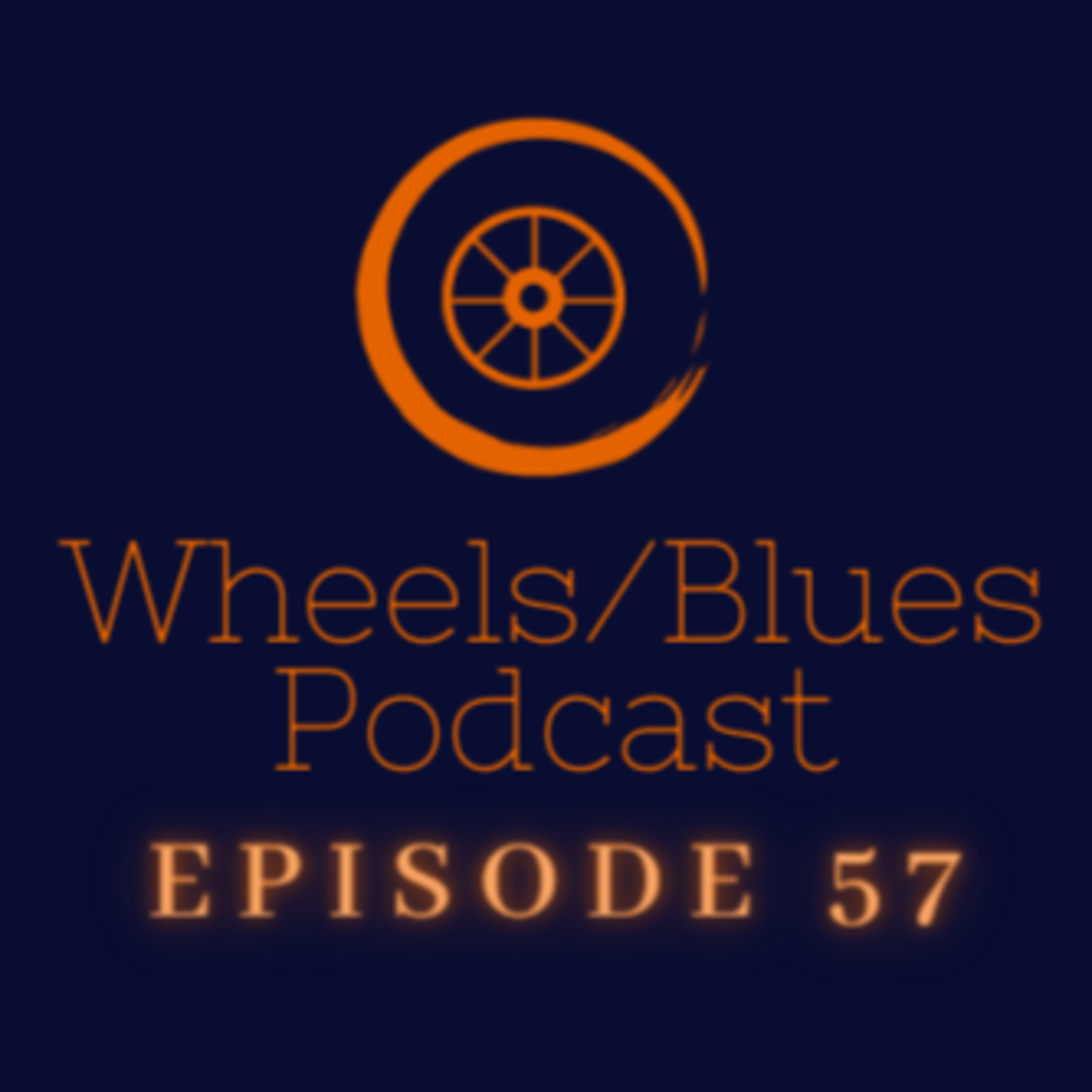 Wheels/Blues Podcast Episode 57 episode artwork