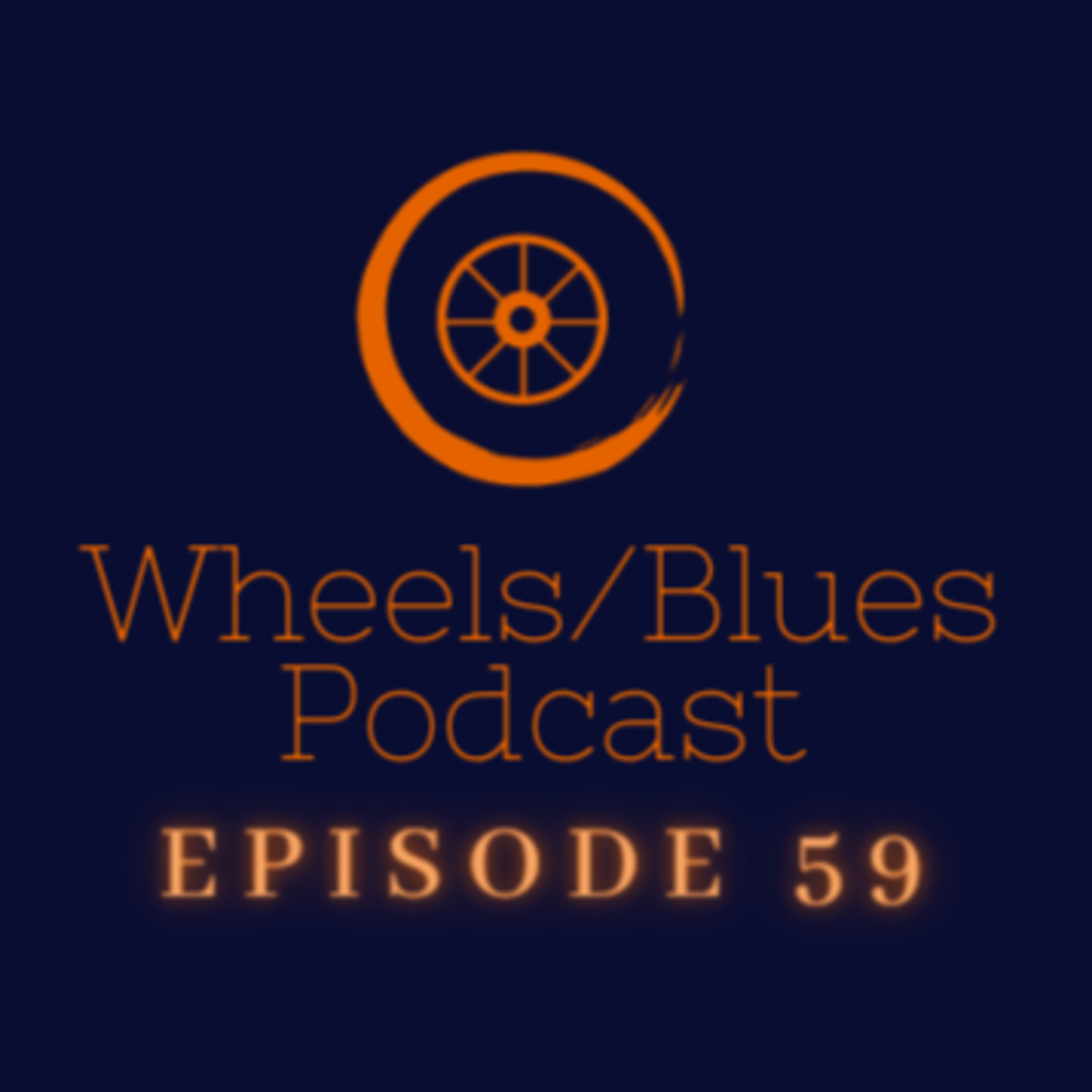 Wheels/Blues Podcast Episode 59 episode artwork