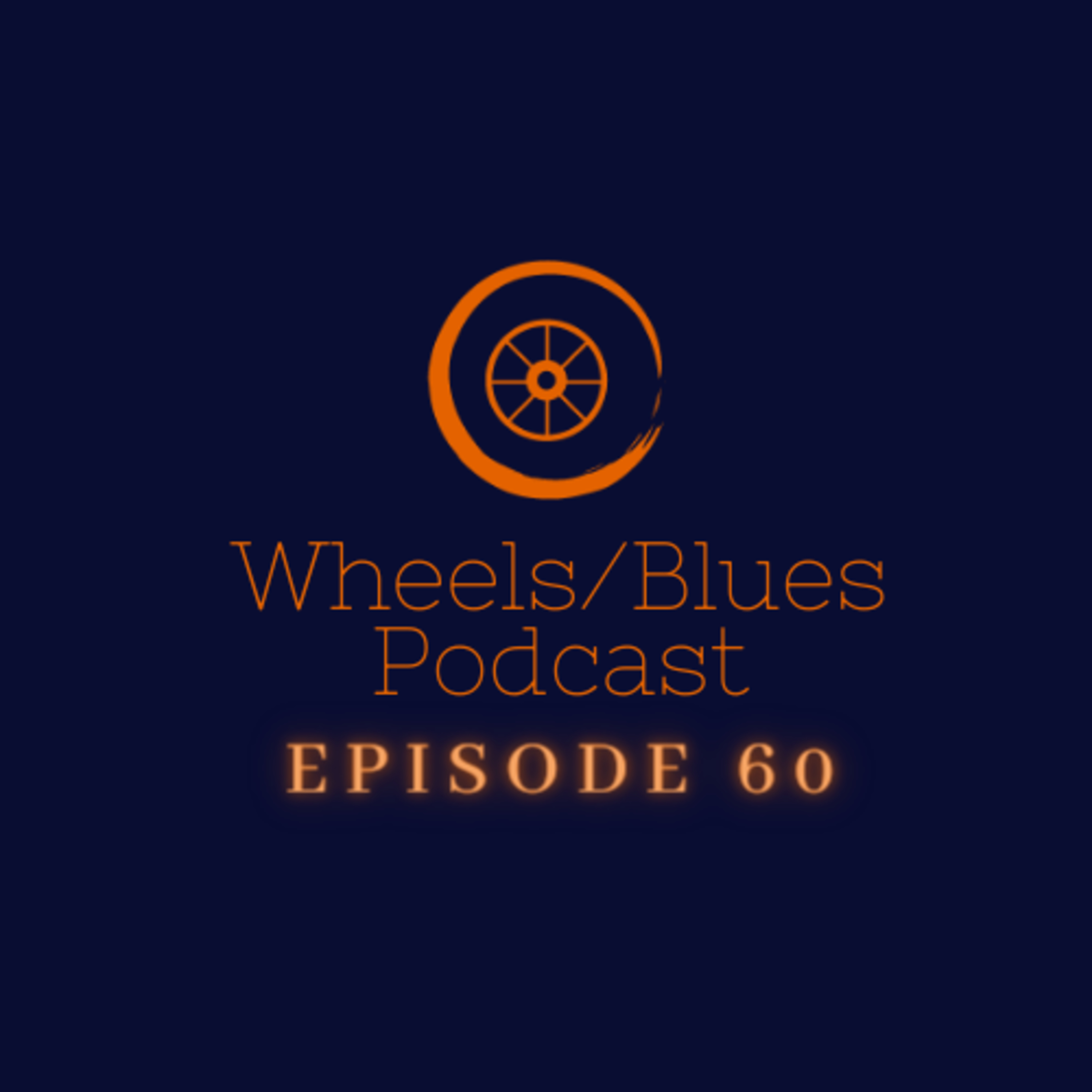 Wheels/Blues Podcast Episode 60 episode artwork