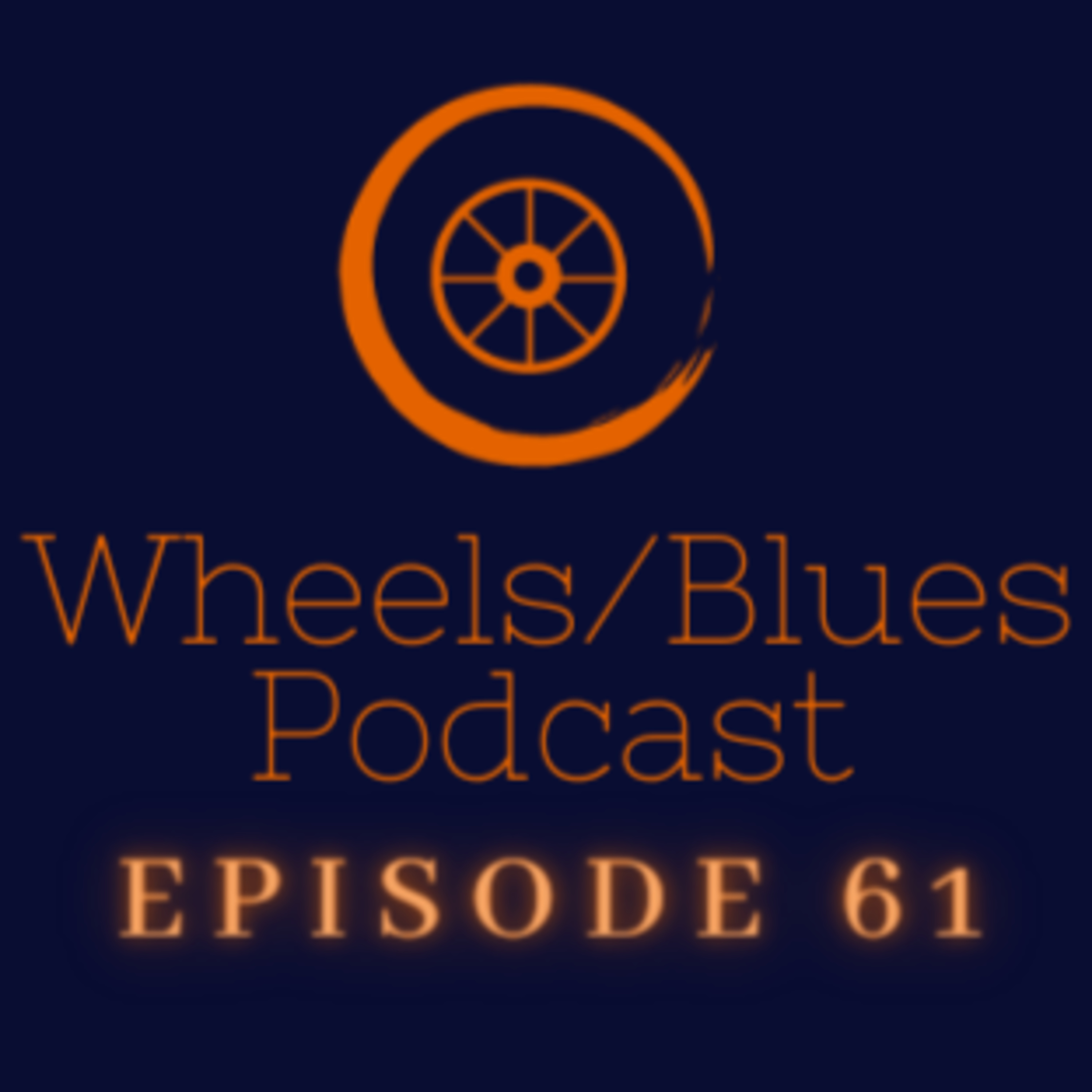 Wheels/Blues Podcast Episode 61 episode artwork