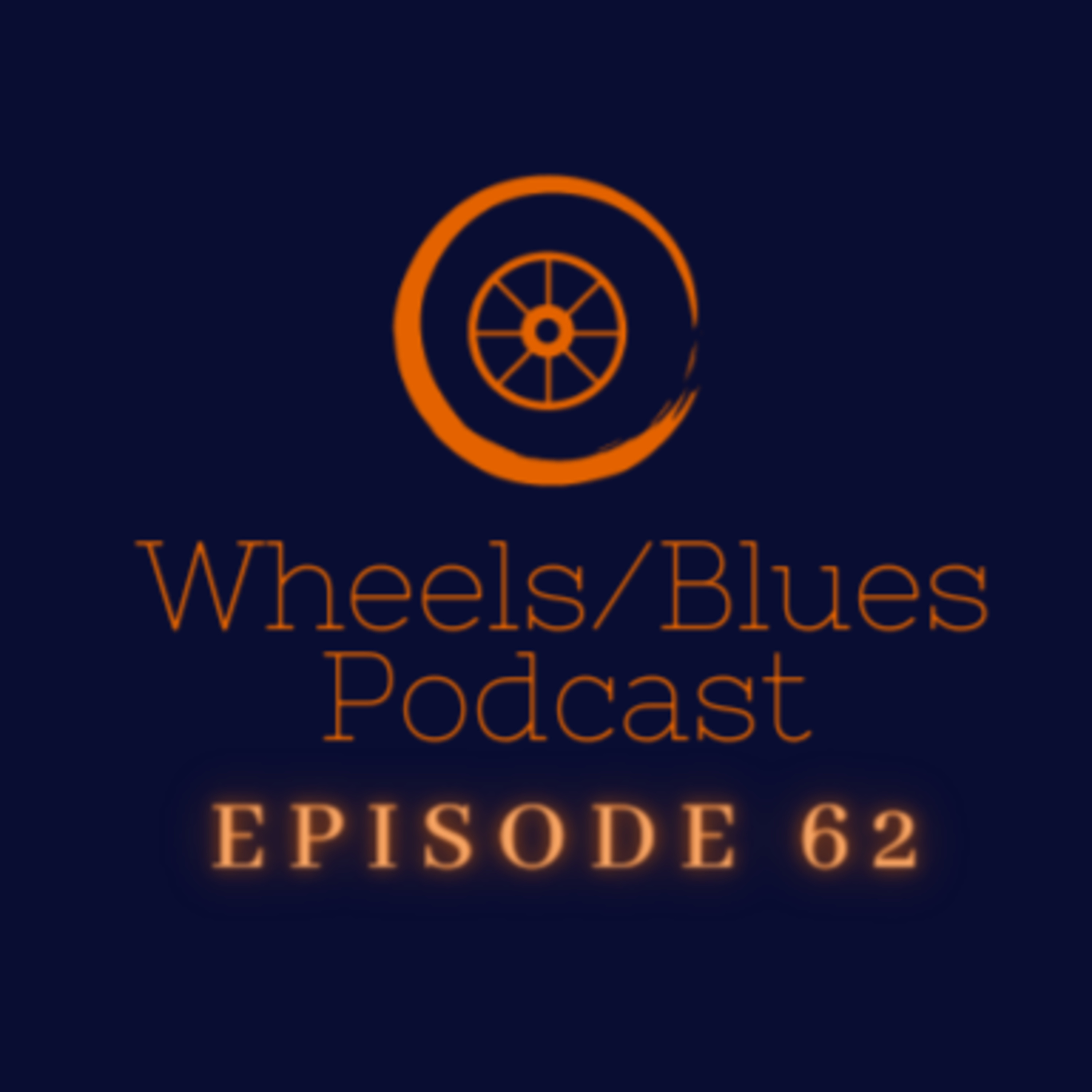 Wheels/Blues Podcast Episode 62 episode artwork