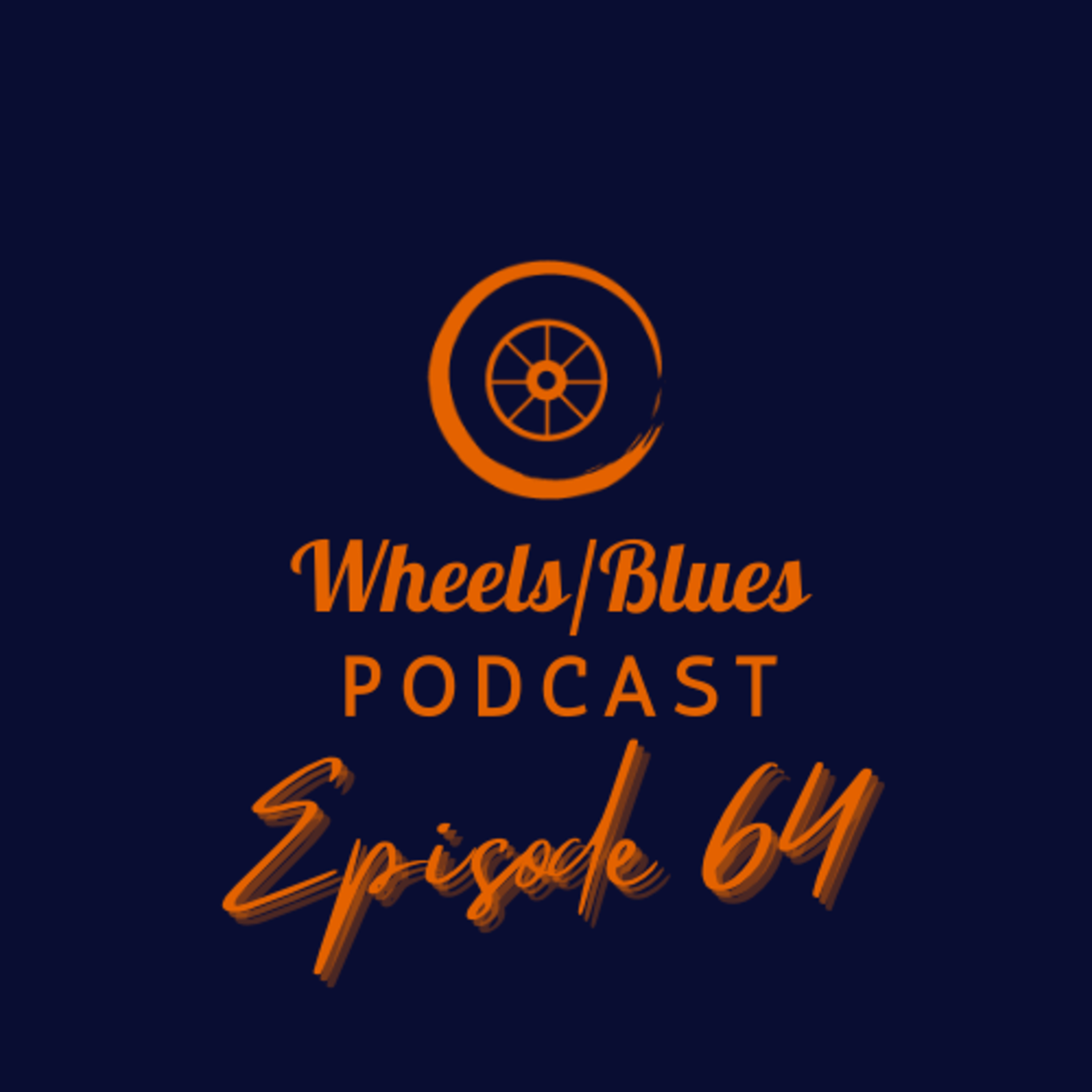 Wheels/Blues Podcast Episode 64 episode artwork