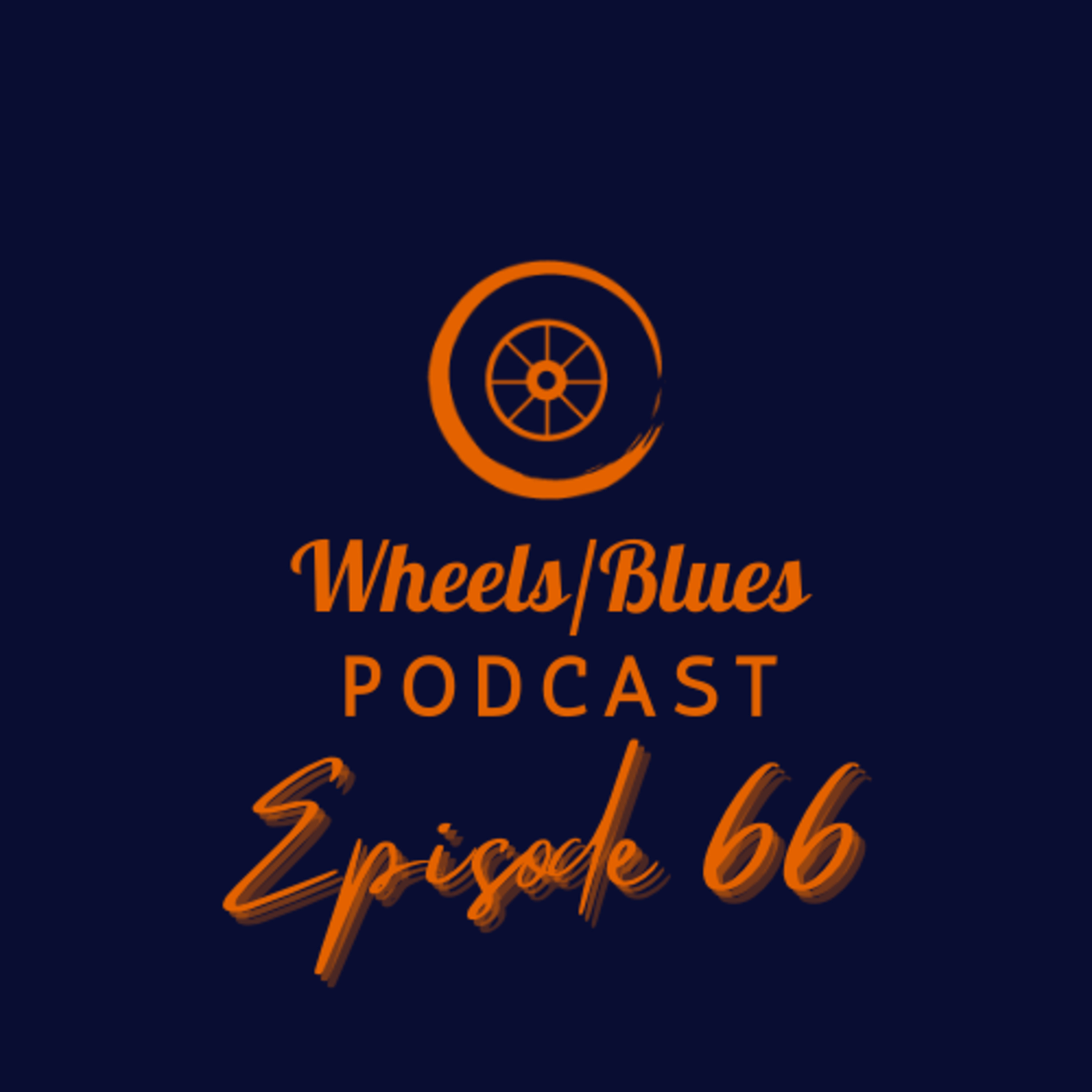 Wheels/Blues Podcast Episode 66 episode artwork