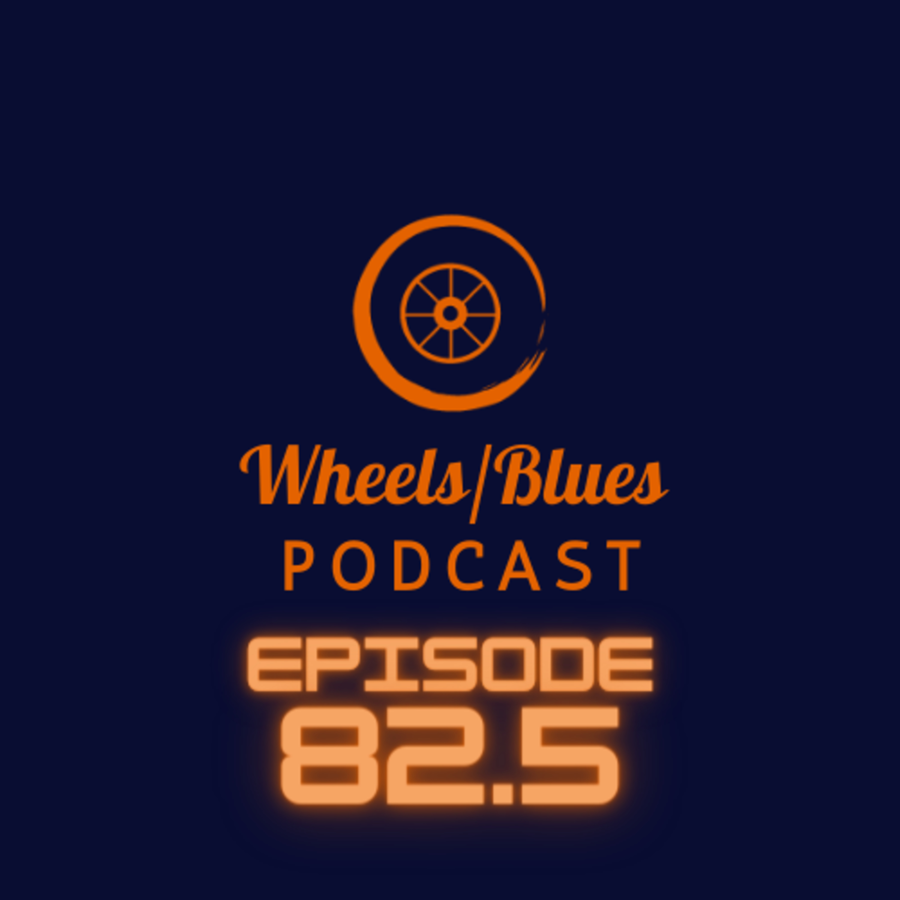 Wheels/Blues Podcast Episode 82 1/2 episode artwork