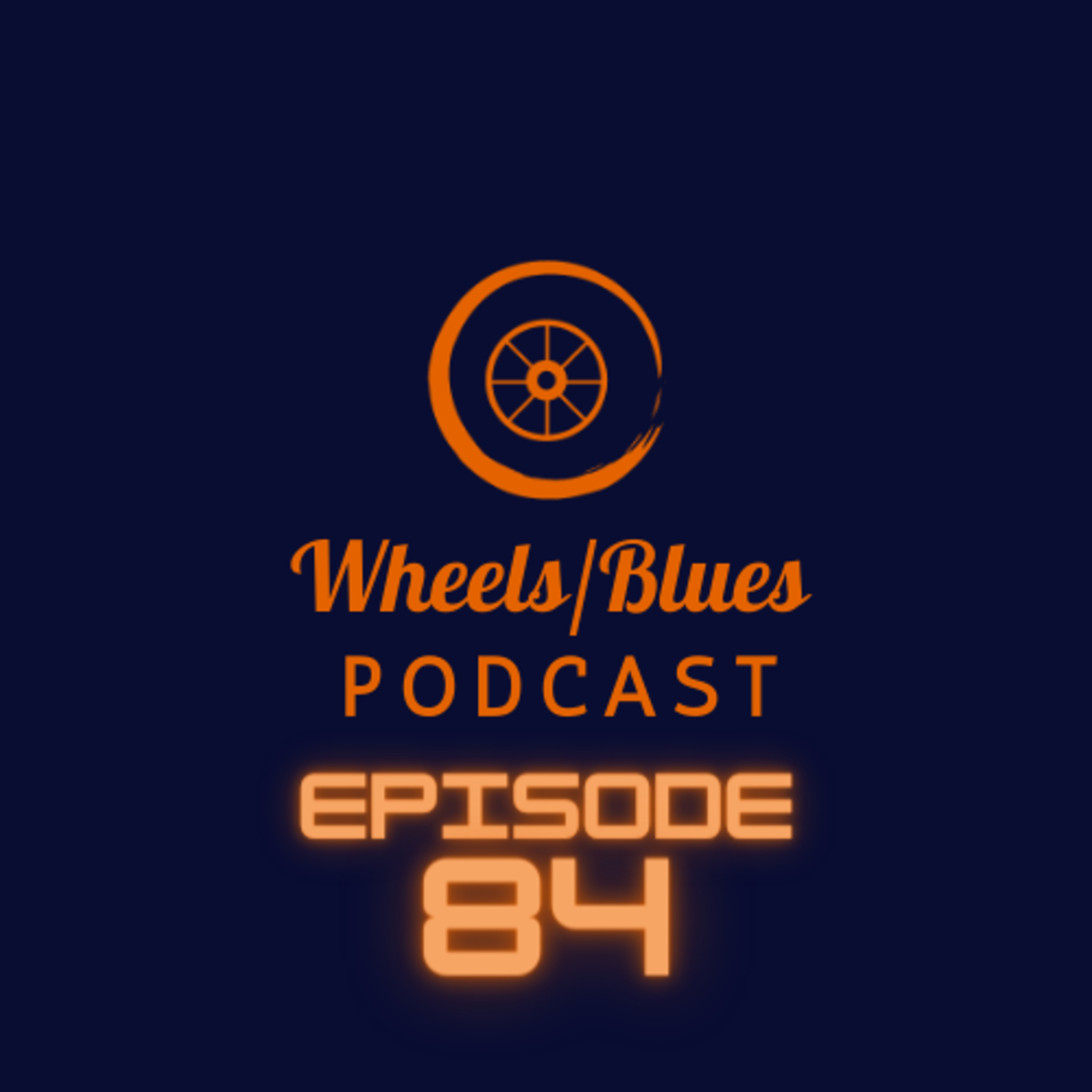 Wheels/Blues Podcast Episode 84 episode artwork