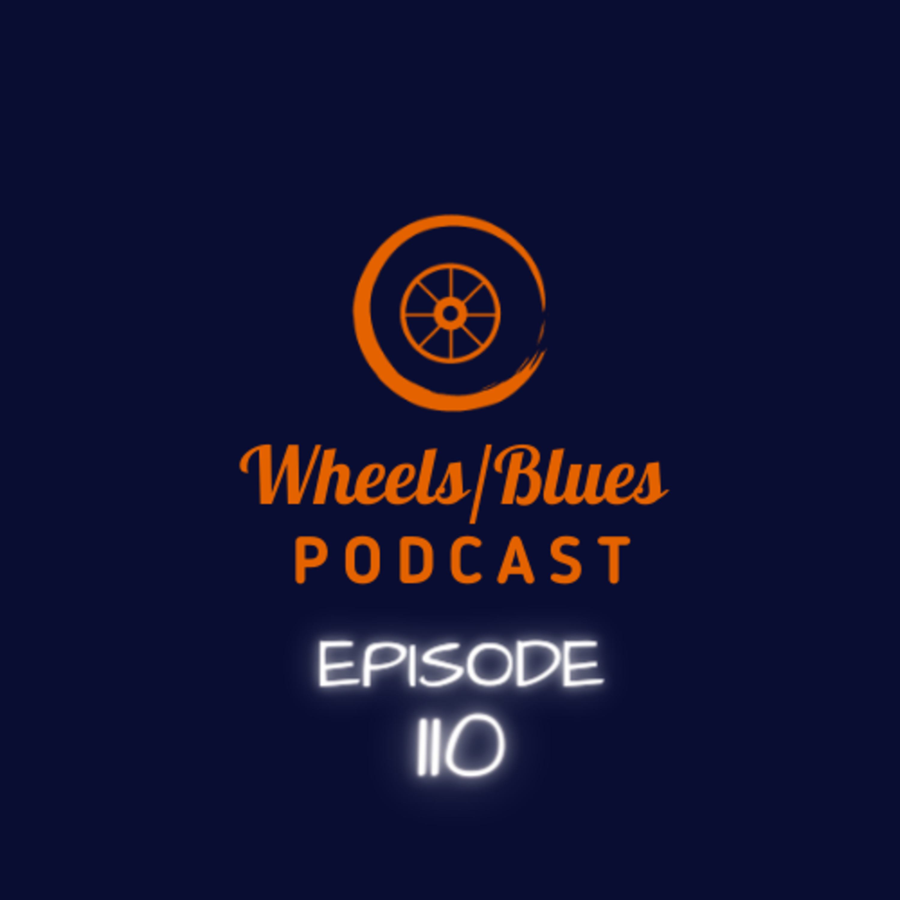 Wheels/Blues Podcast Episode 110 episode artwork