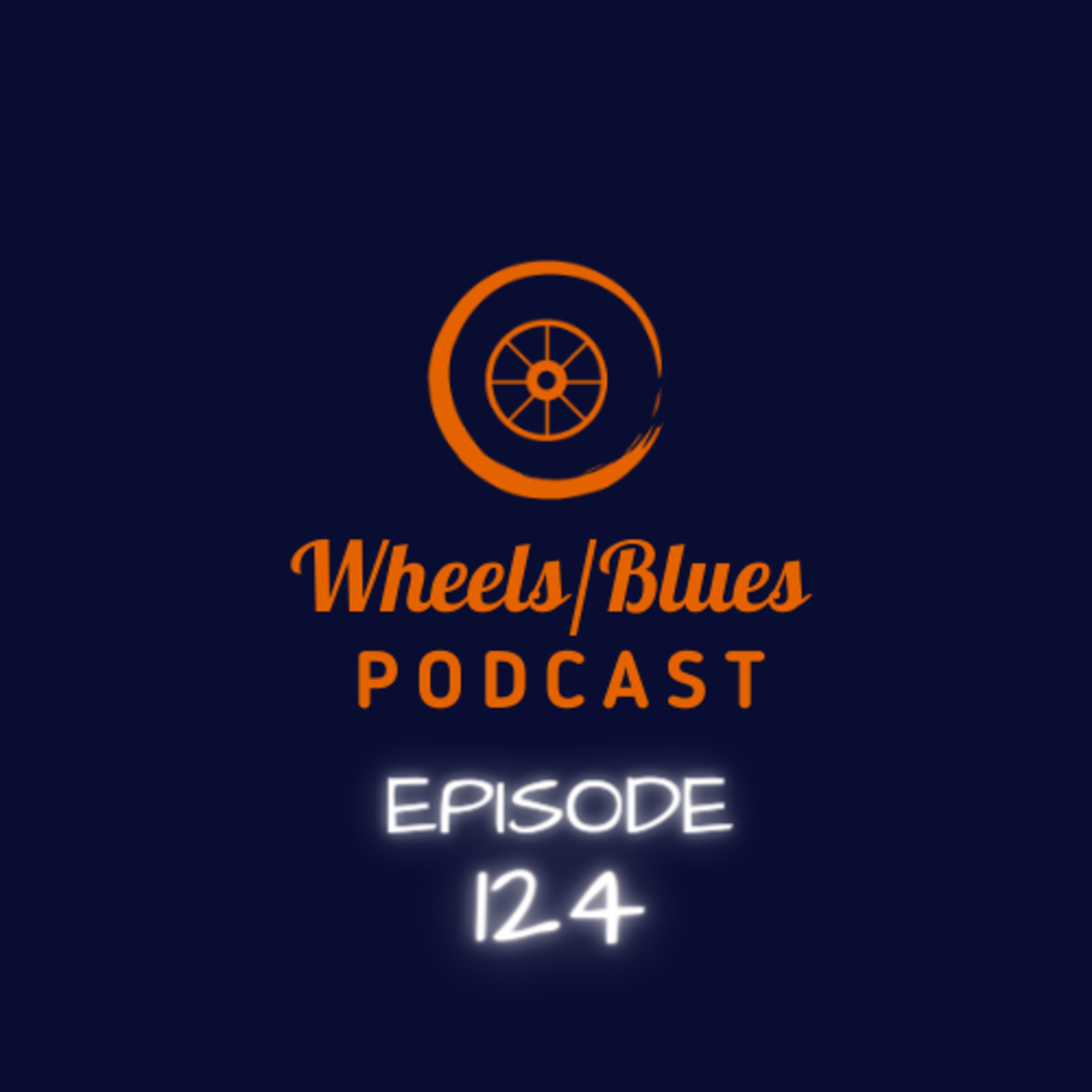 Wheels/Blues Podcast Episode 124 episode artwork
