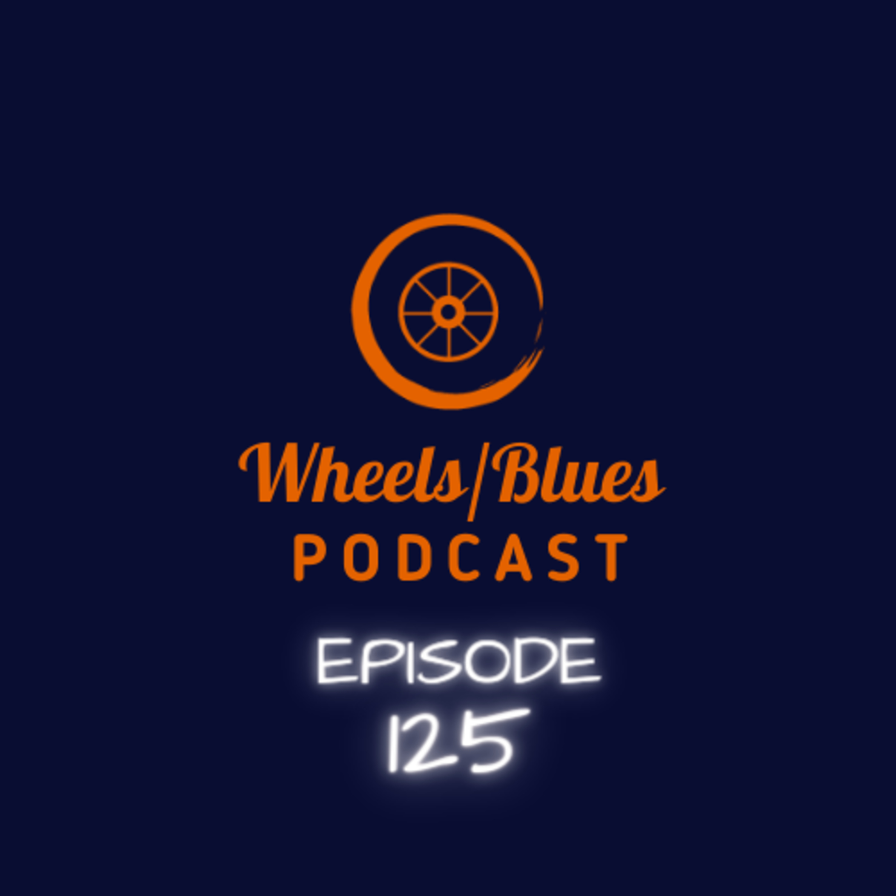 Wheels/Blues Podcast Episode 125 episode artwork