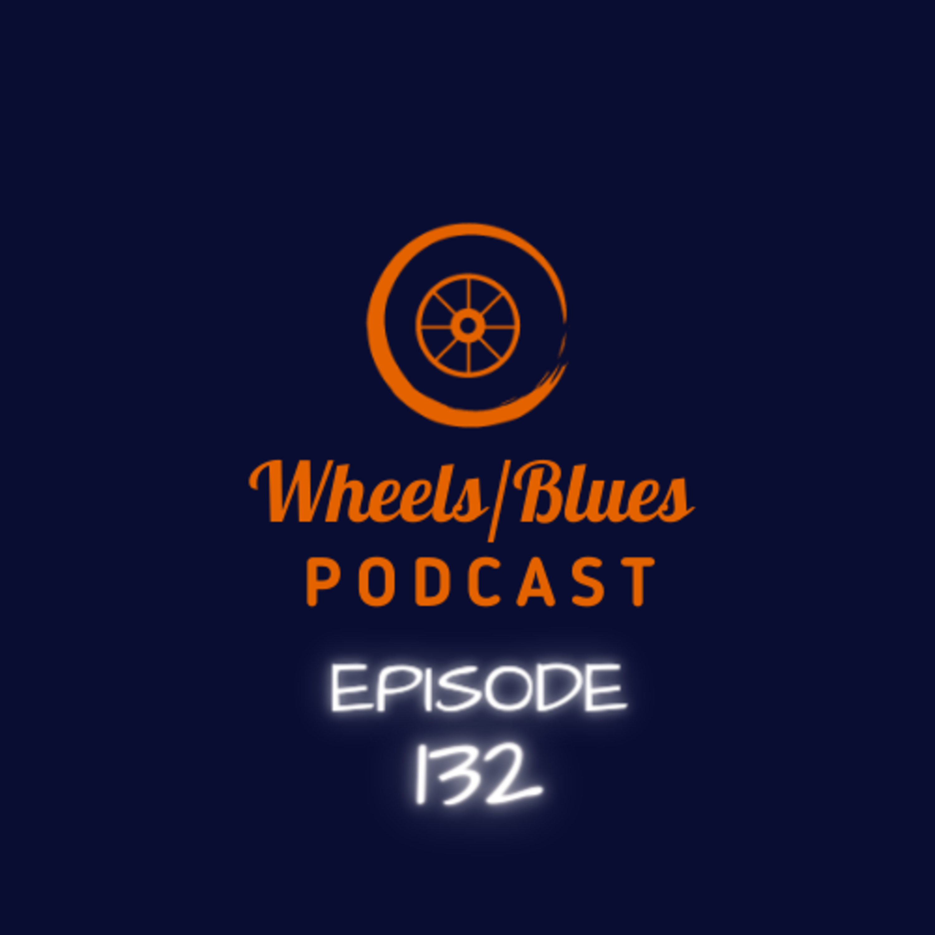 Wheels/Blues Podcast Episode 132 episode artwork