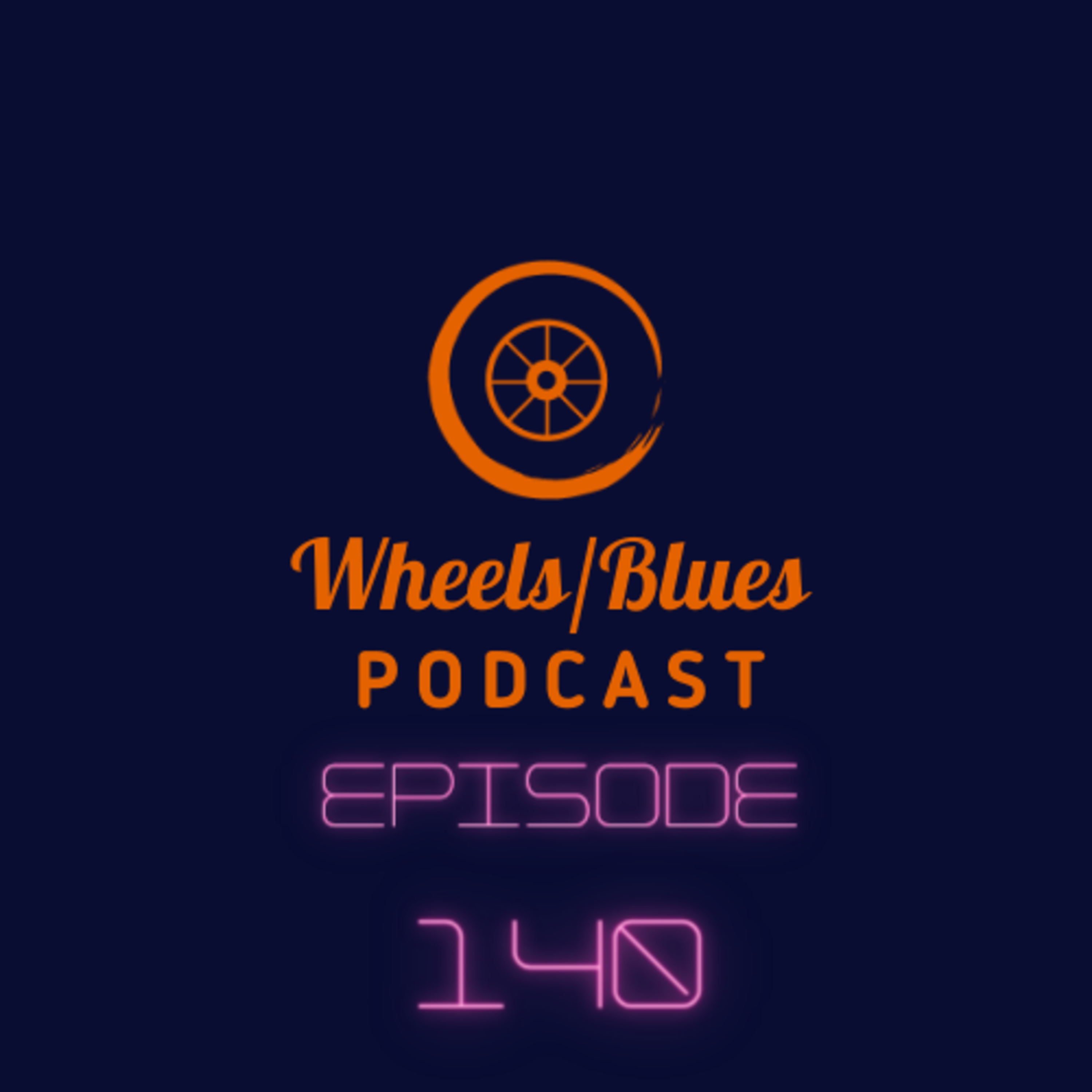 Wheels/Blues Podcast Episode 140 episode artwork