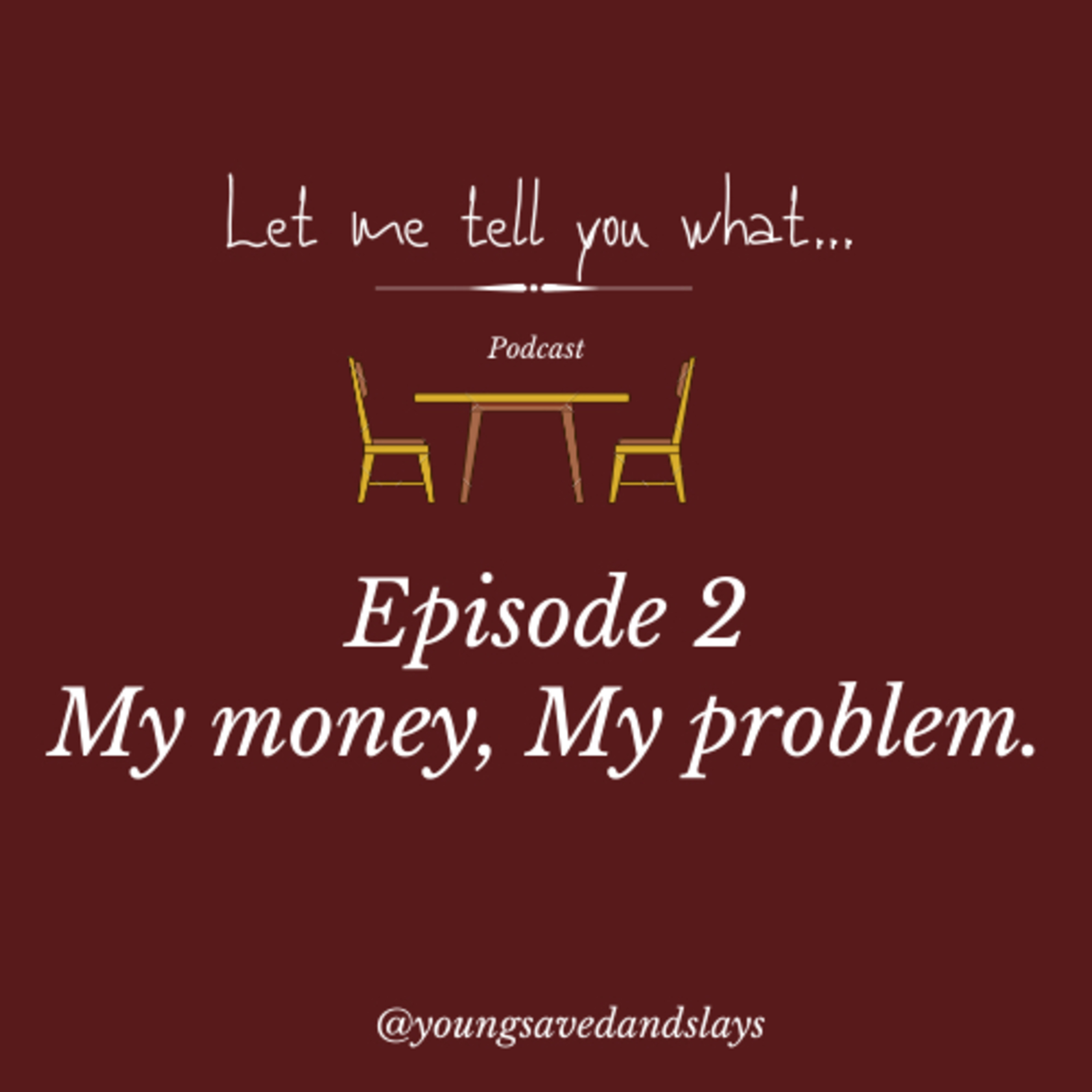 Let Me Tell You What...