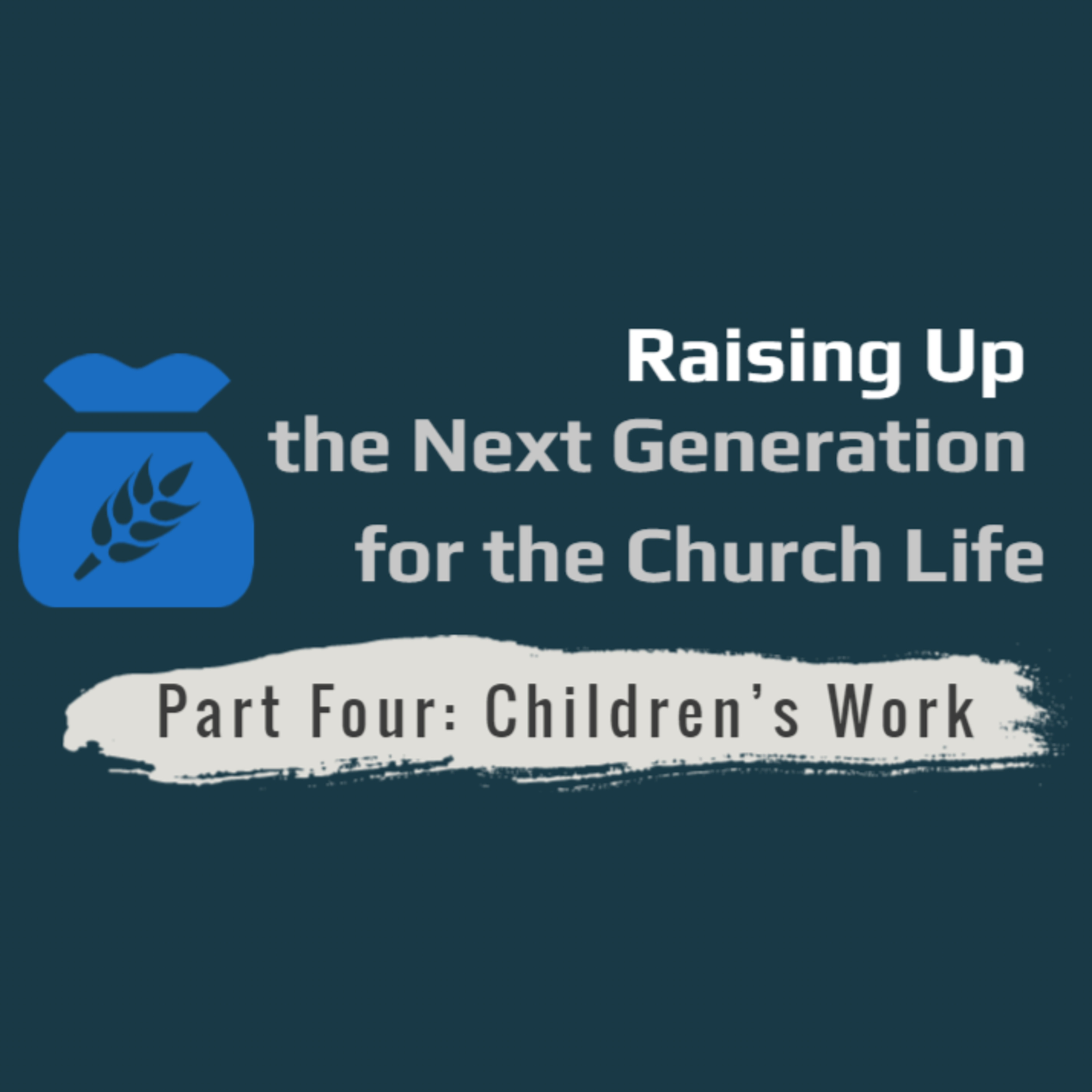 Lesson 12 - The Children’s Work Being to Build Children Up in Their Humanity to be Proper Human Beings episode artwork