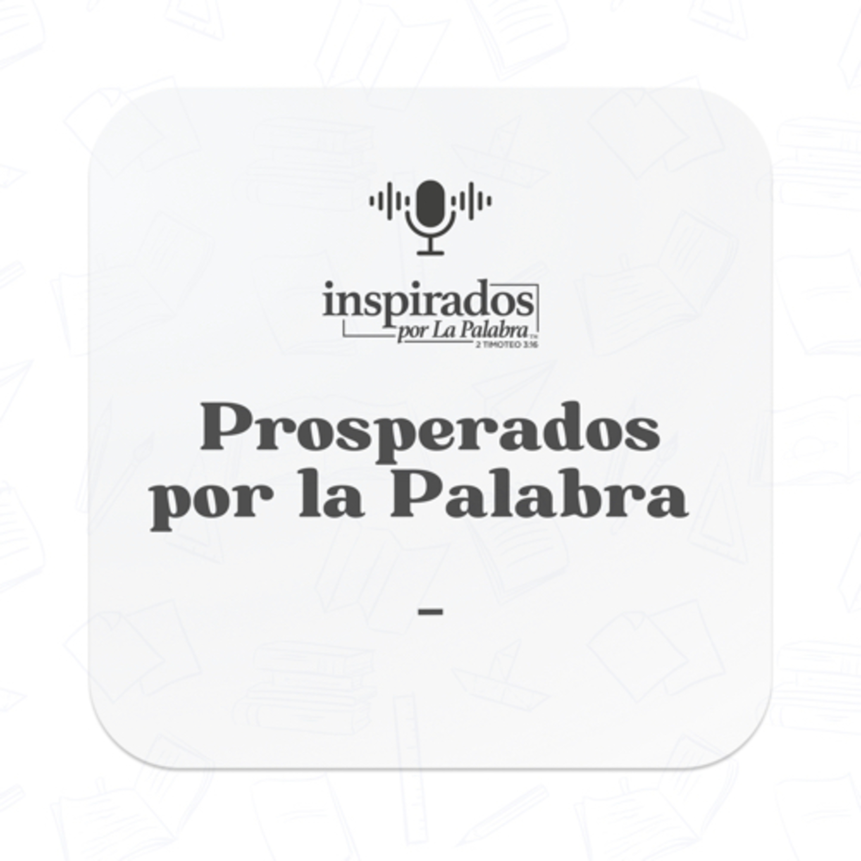 Prosperados por la Palabra episode artwork