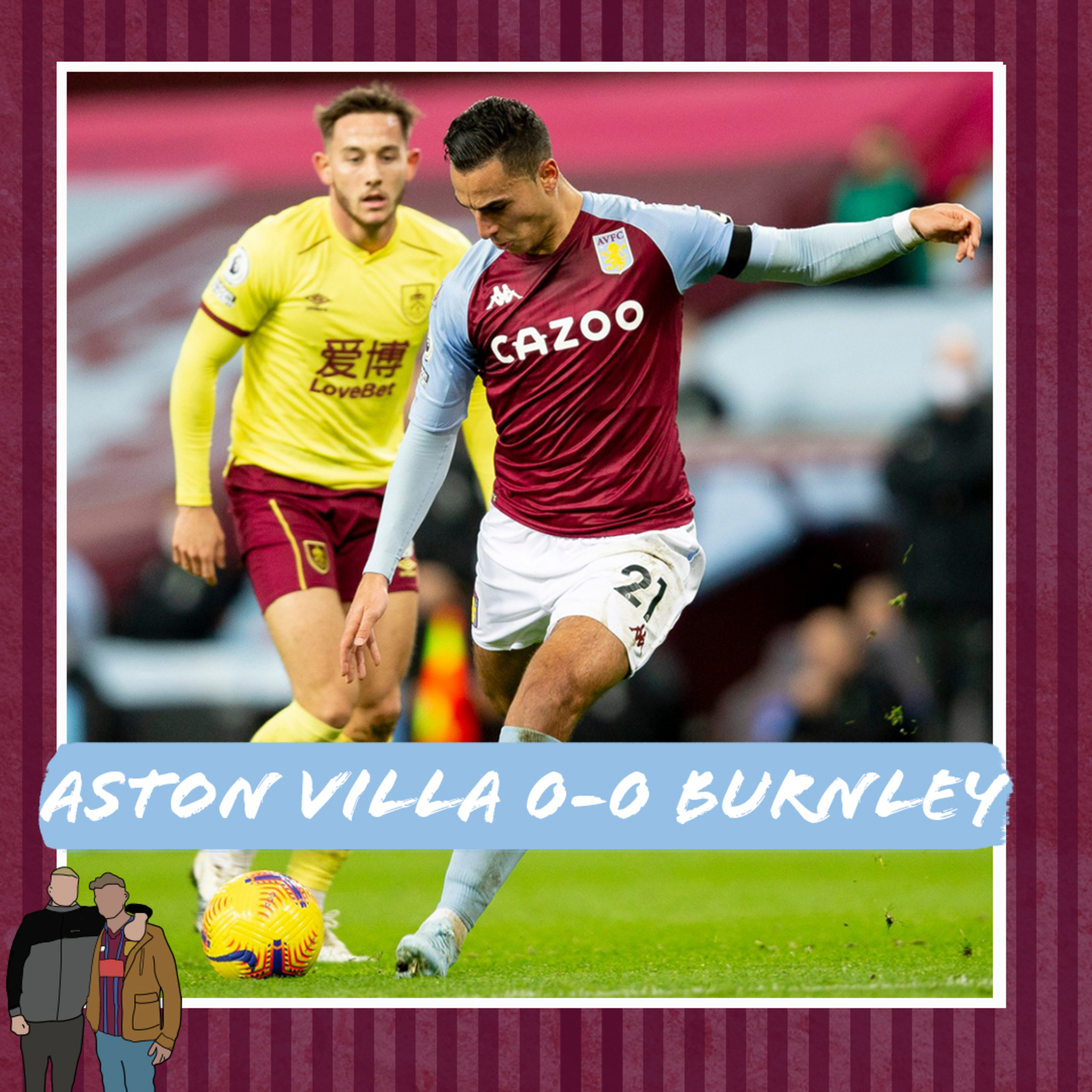 VILLA DOMINAT IN GOALLESS DRAW - ASTON VILLA 0-0 BURNLEY HIGHLIGHTS - The Villa Filler Podcast S5 #28 episode artwork