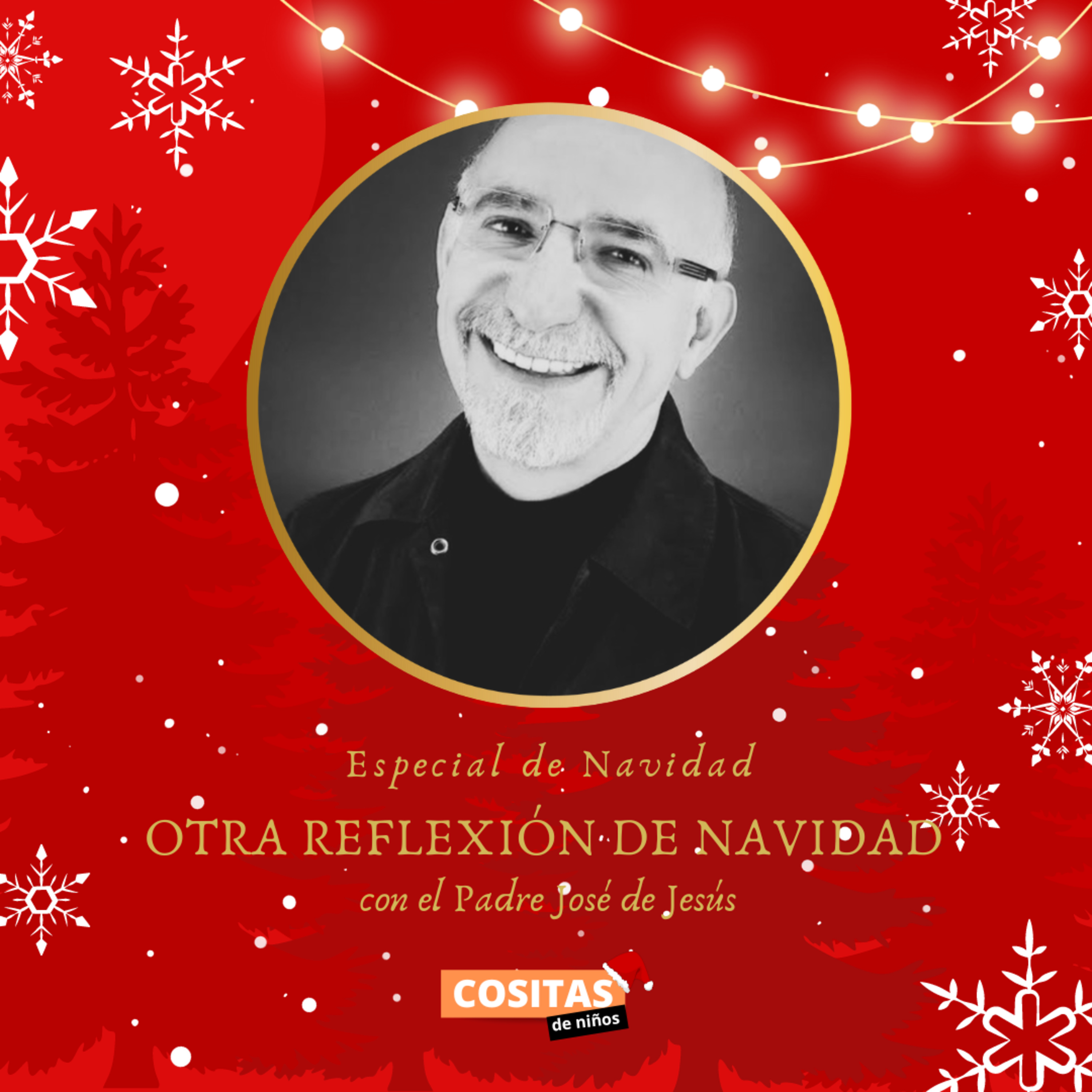 Especial de Navidad: Otra reflexión de Navidad con el padre José de Jesús Aguilar episode artwork