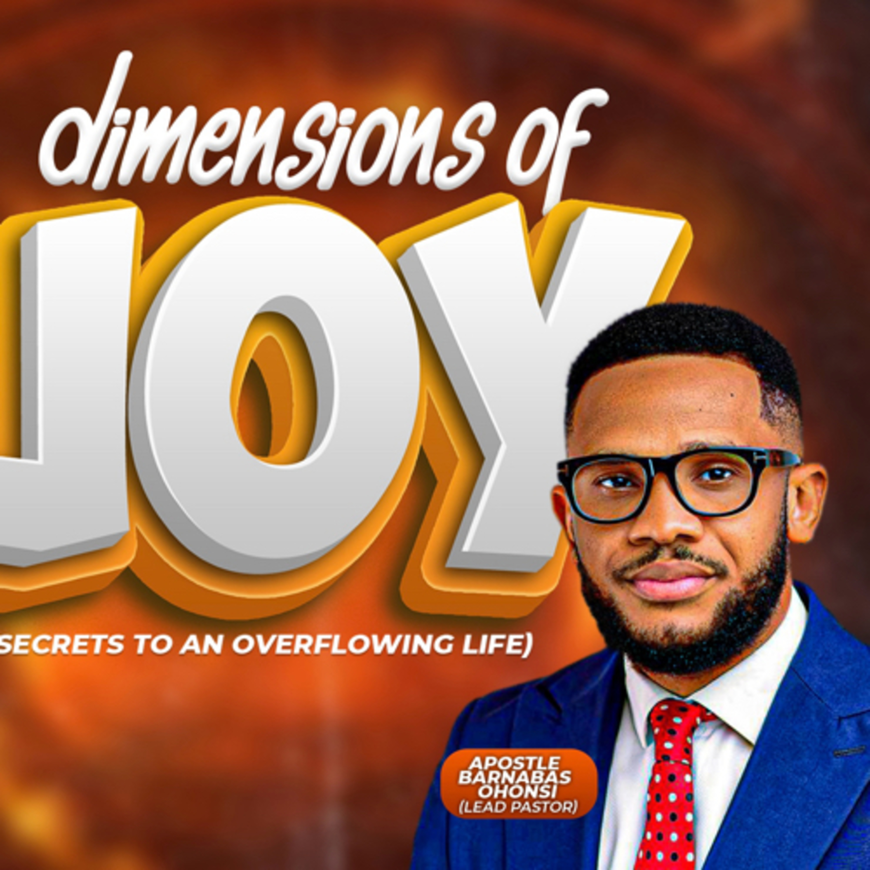 DIMENSIONS OF JOY. BY Apostle Barnabas Ohonsi episode artwork
