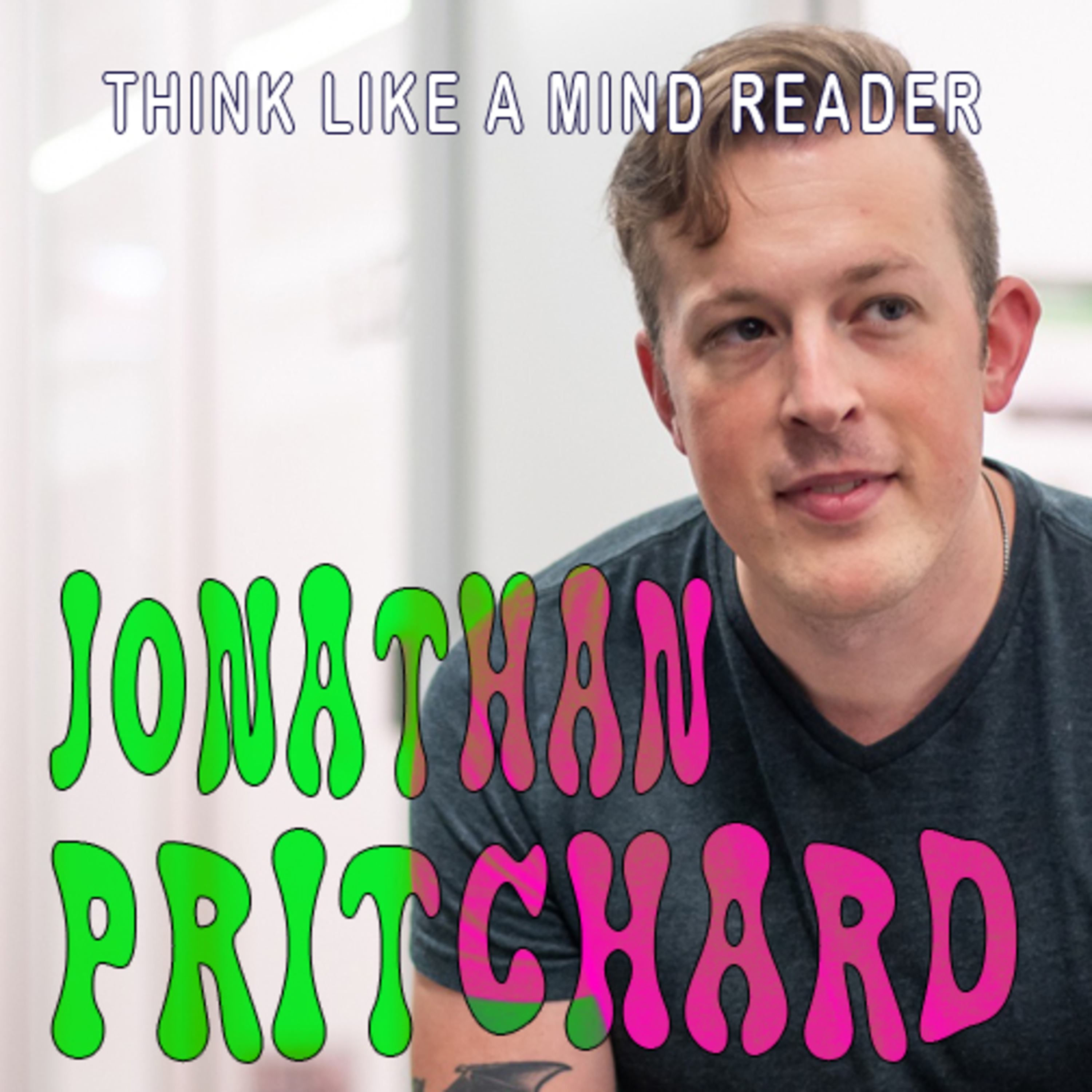 EP 42 - Jonathan Pritchard - Think like a mind reader